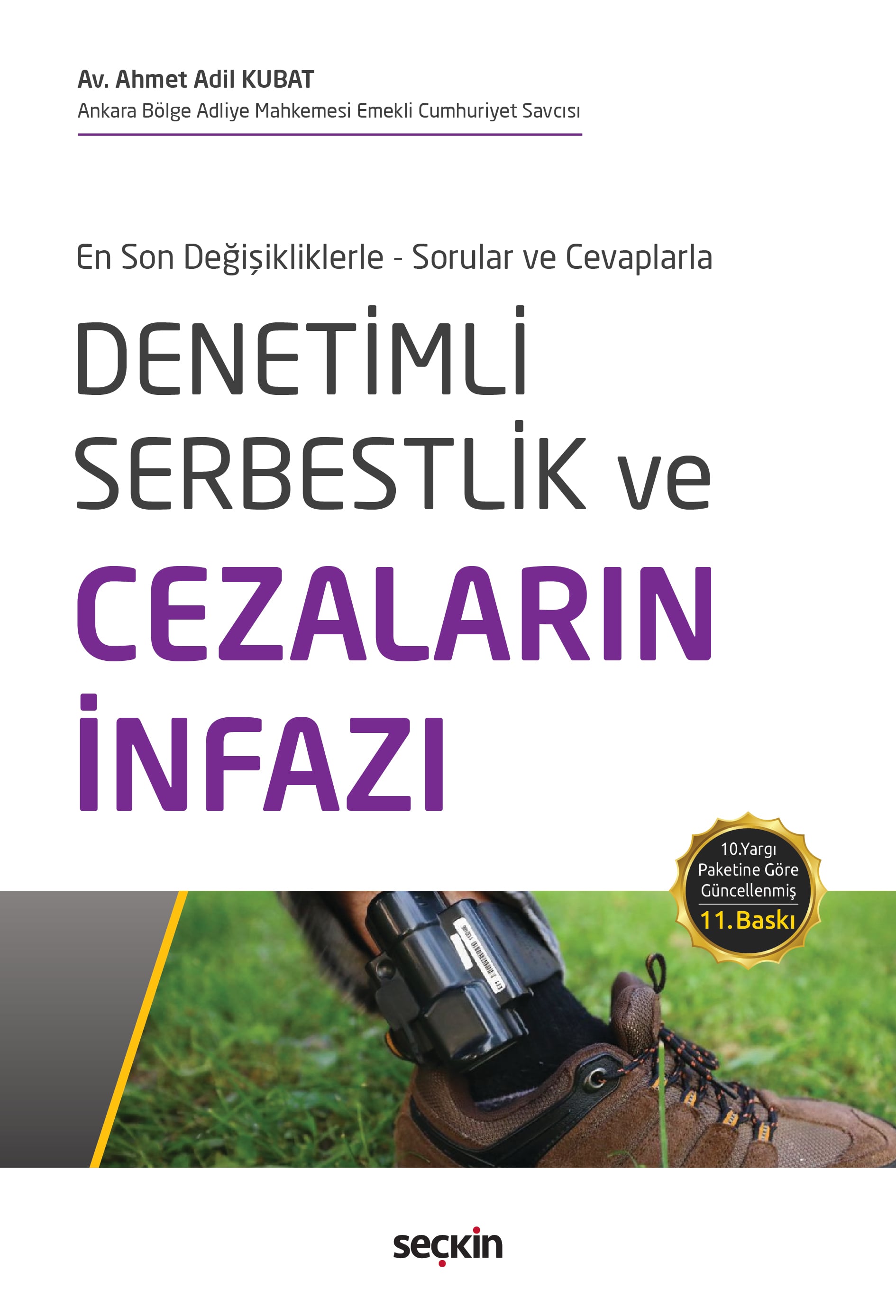 En Son Değişikliklerle – Sorular ve Cevaplarla Denetimli Serbestlik ve Cezaların İnfazı