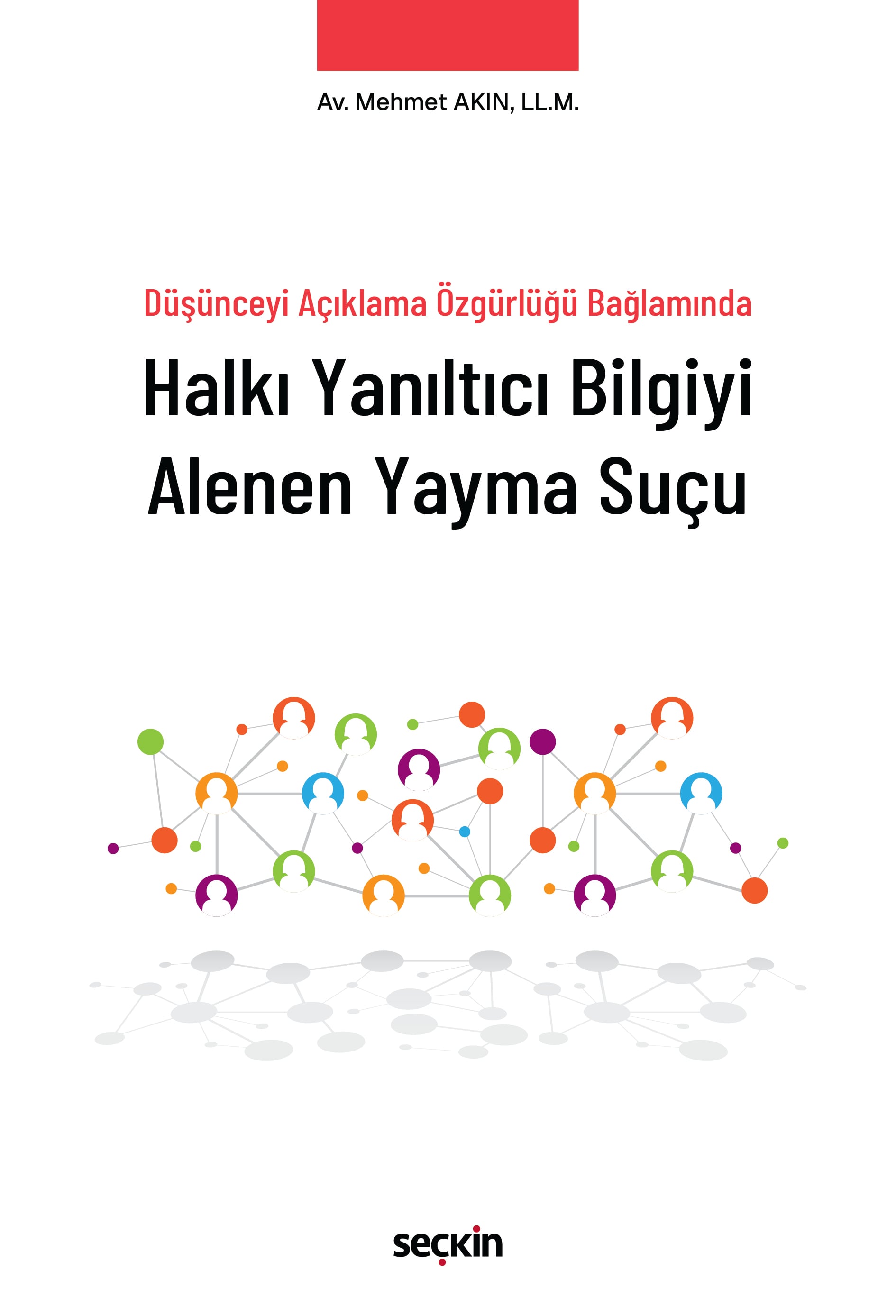 Düşünceyi Açıklama Özgürlüğü BağlamındaHalkı Yanıltıcı Bilgiyi Alenen Yayma Suçu