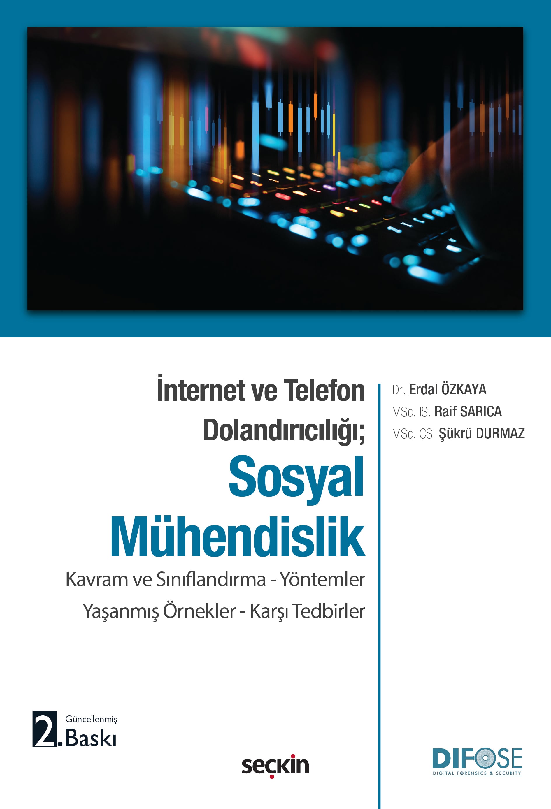 İnternet ve Telefon Dolandırıcılığı;Sosyal Mühendislik Kavram ve Sınıflandırma – Yöntemler Yaşanmış Örnekler – Karşı Tedbirler