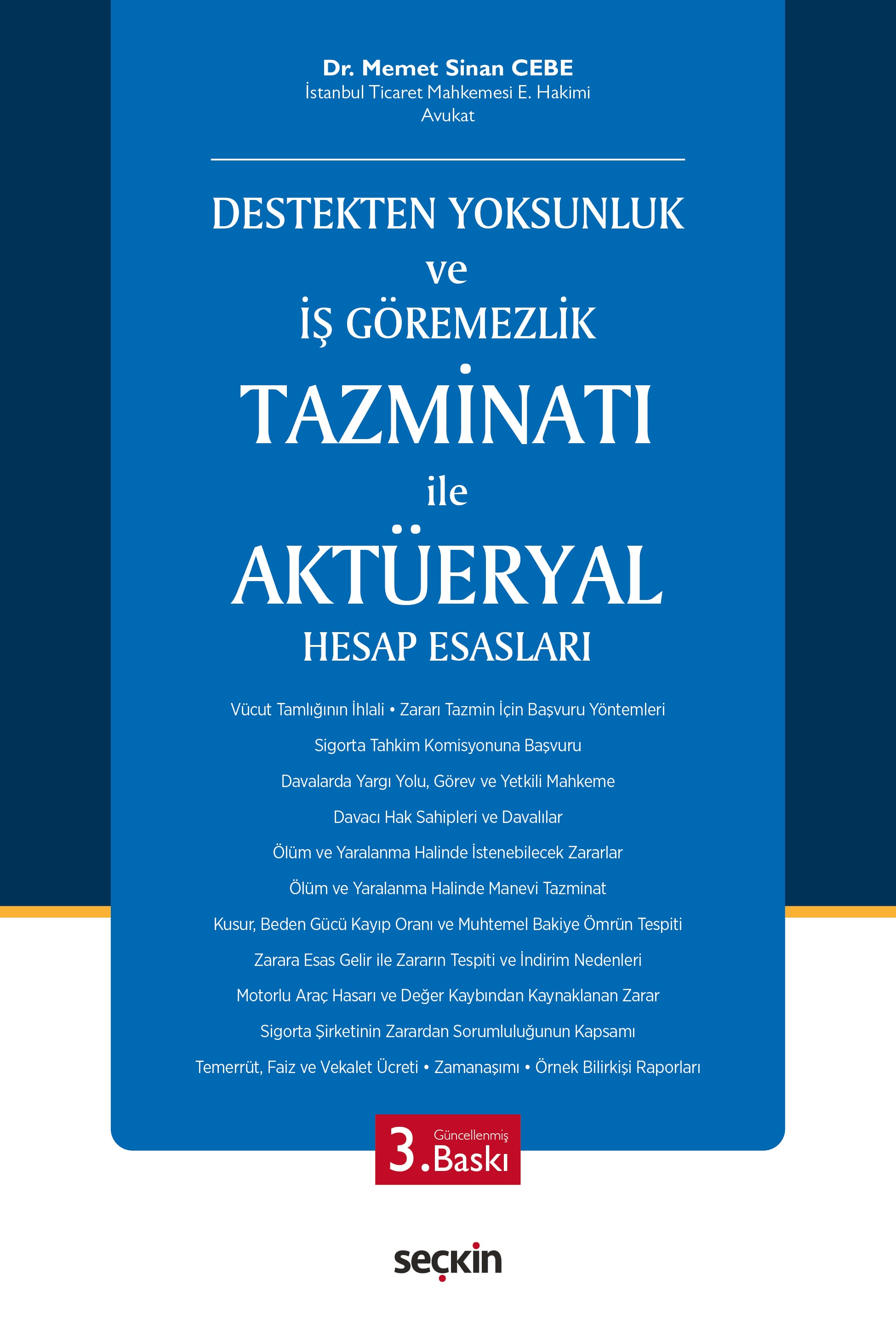 Destekten Yoksunluk ve İş Göremezlik Tazminatı ile Aktüeryal Hesap Esasları