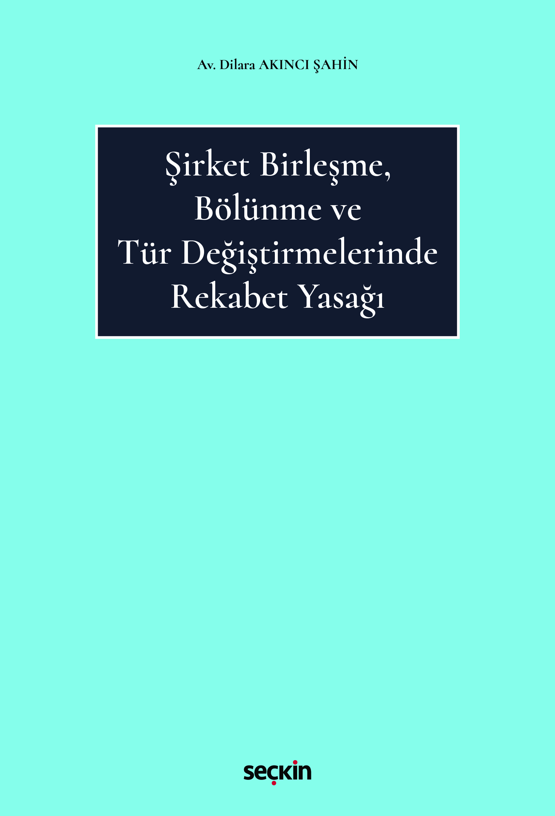 Şirket Birleşme, Bölünme ve Tür Değiştirmelerinde Rekabet Yasağı