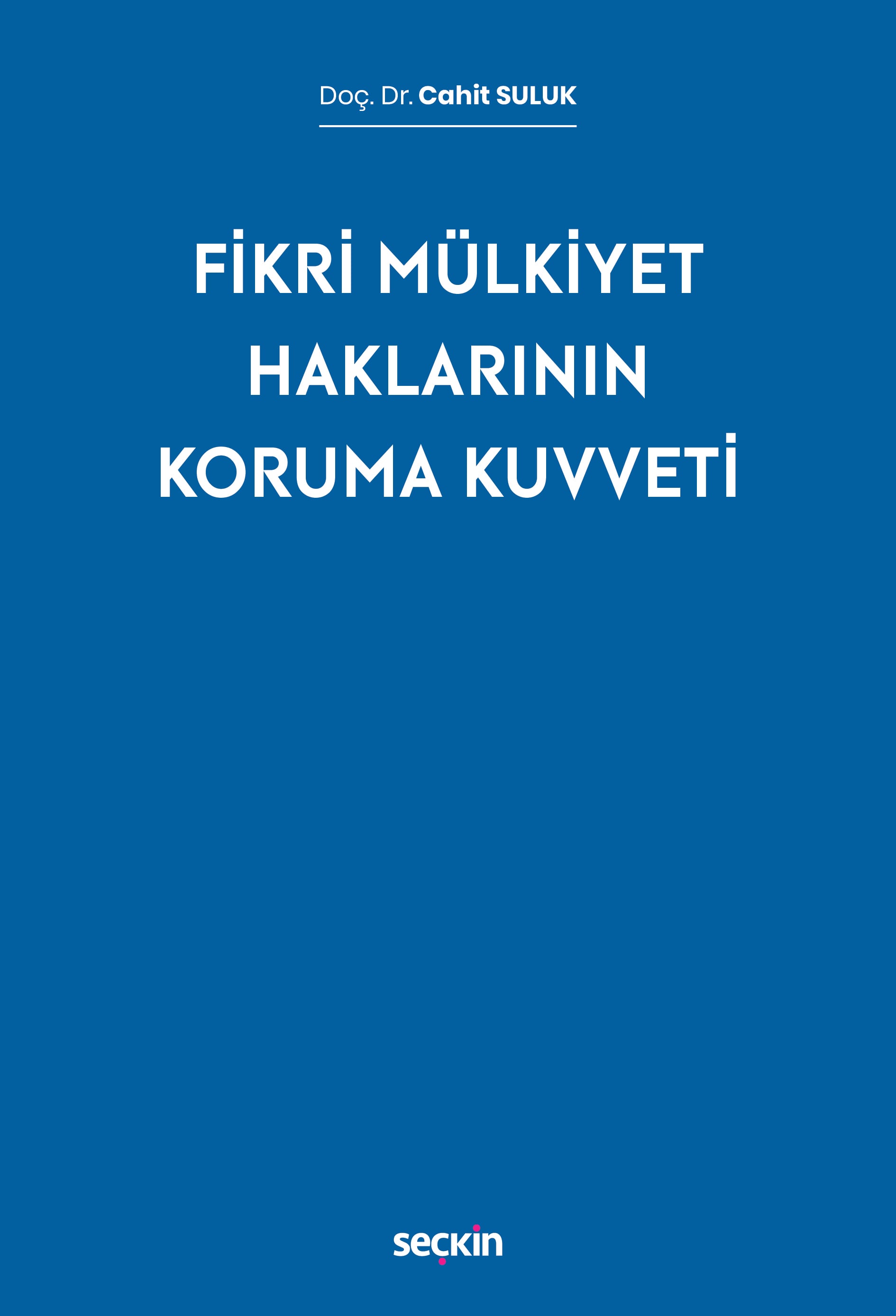 Fikri Mülkiyet Haklarının Koruma Kuvveti