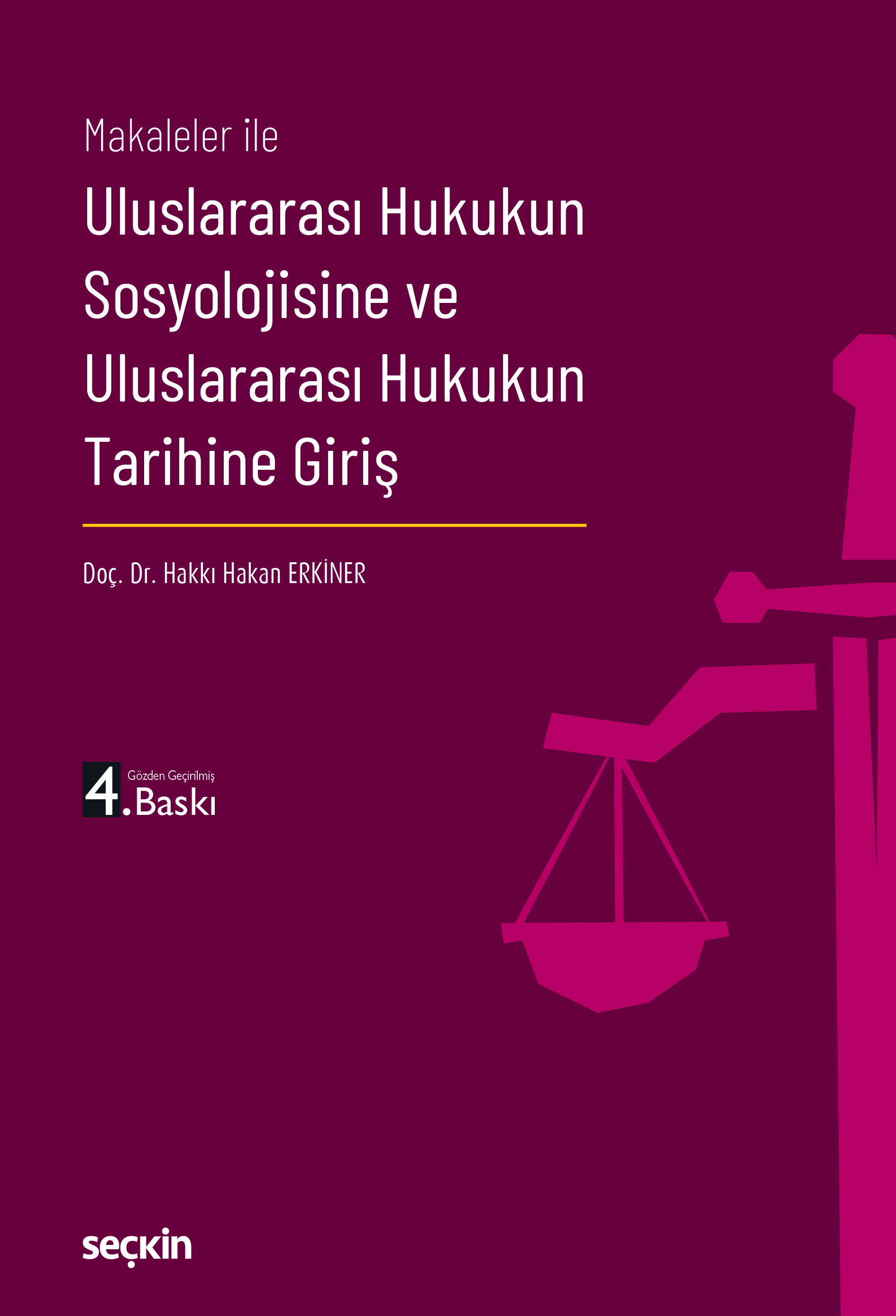Makaleler ileUluslararası Hukukun Sosyolojisine ve Uluslararası Hukukun Tarihine Giriş