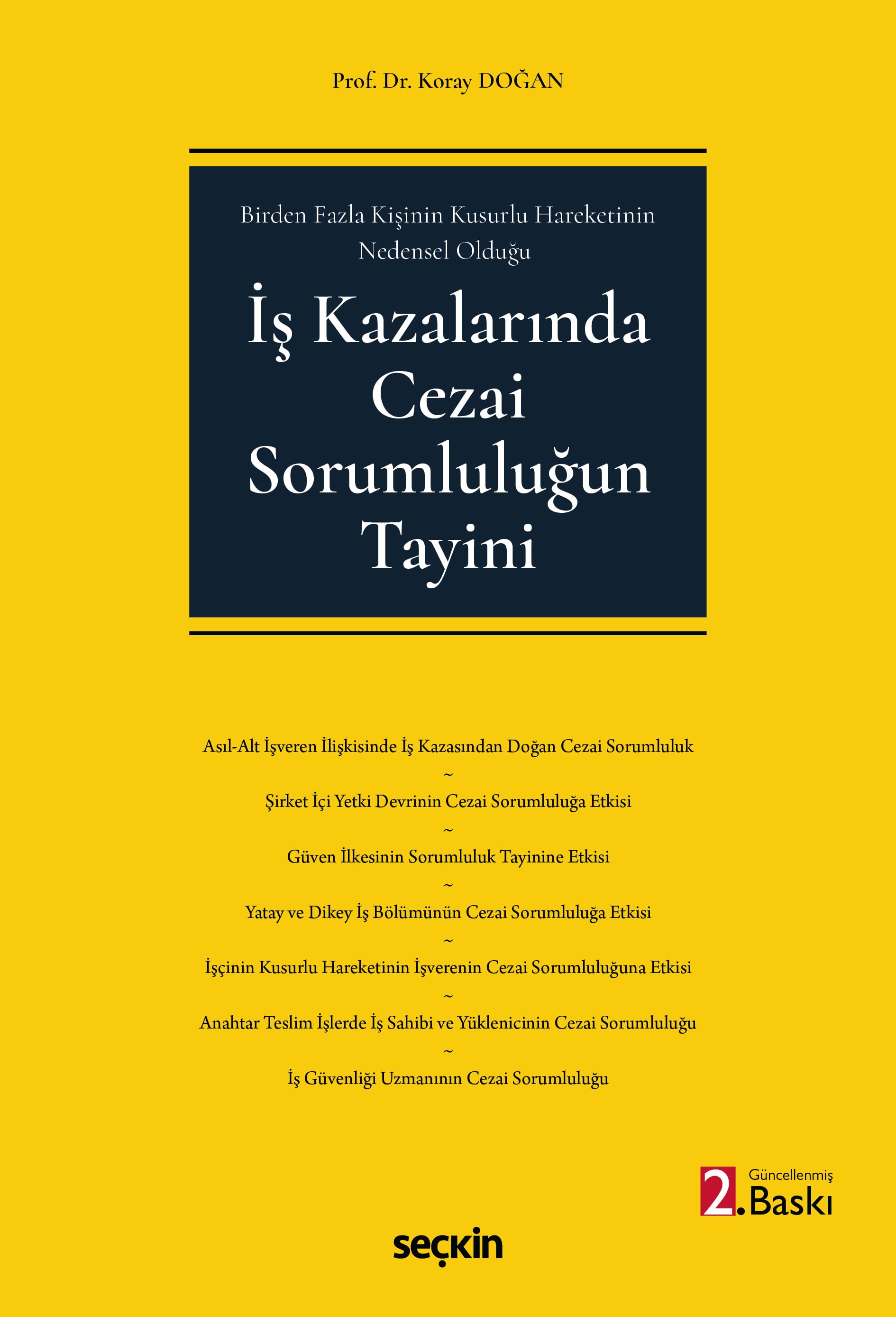 Birden Fazla Kişinin Kusurlu Hareketinin Nedensel Olduğuİş Kazalarında Cezai Sorumluluğun Tayini