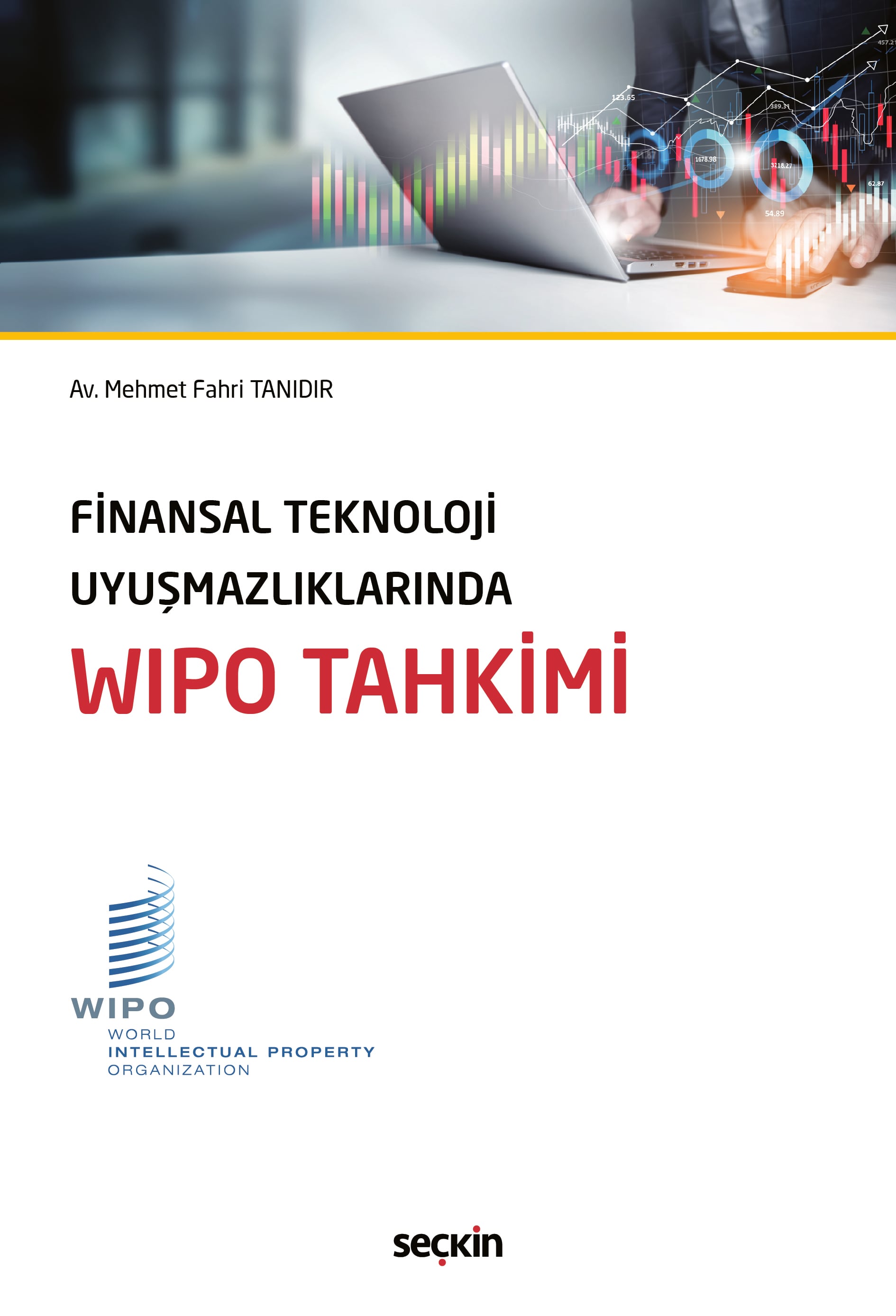 Finansal Teknoloji Uyuşmazlıklarında WIPO Tahkimi