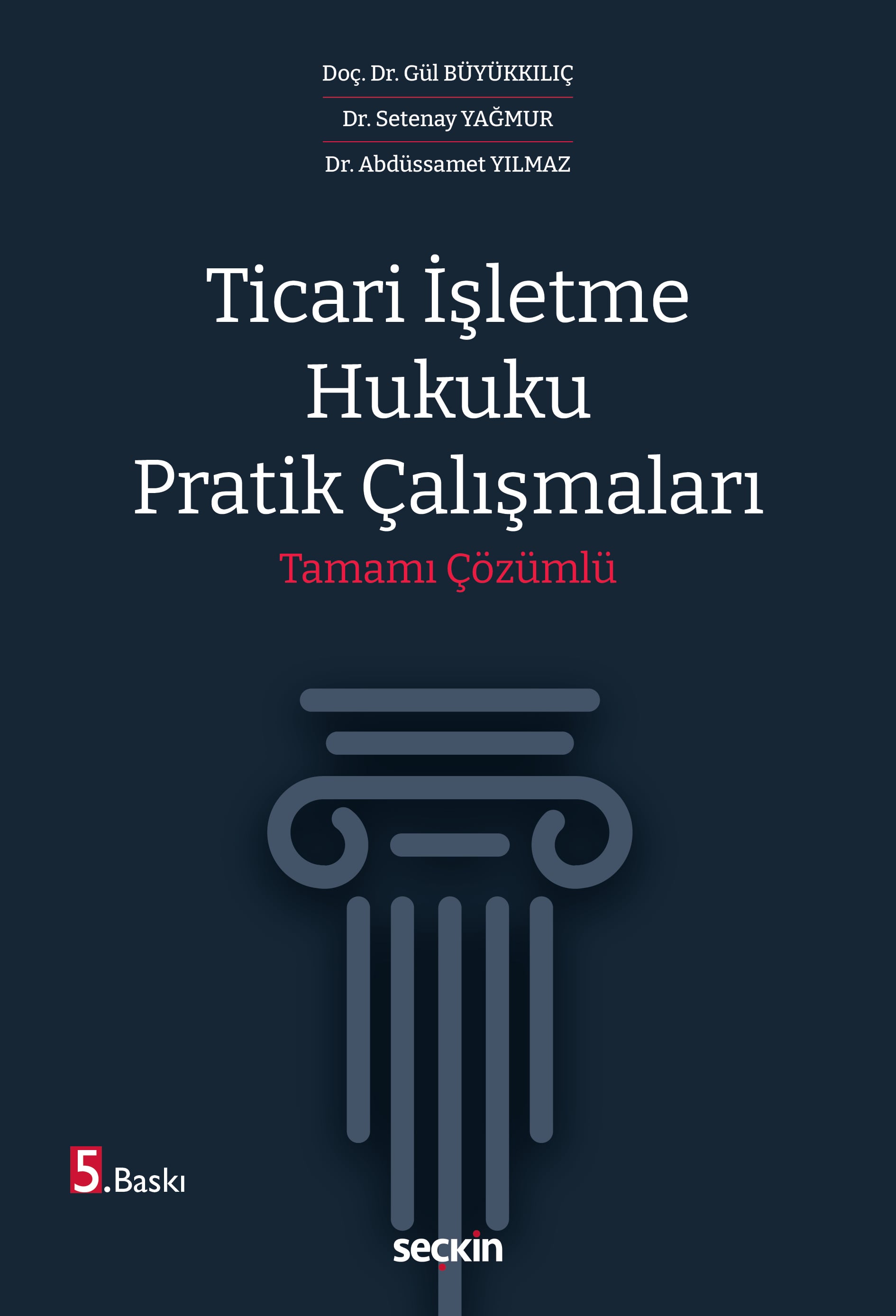 Ticari İşletme Hukuku Pratik Çalışmaları Tamamı Çözümlü