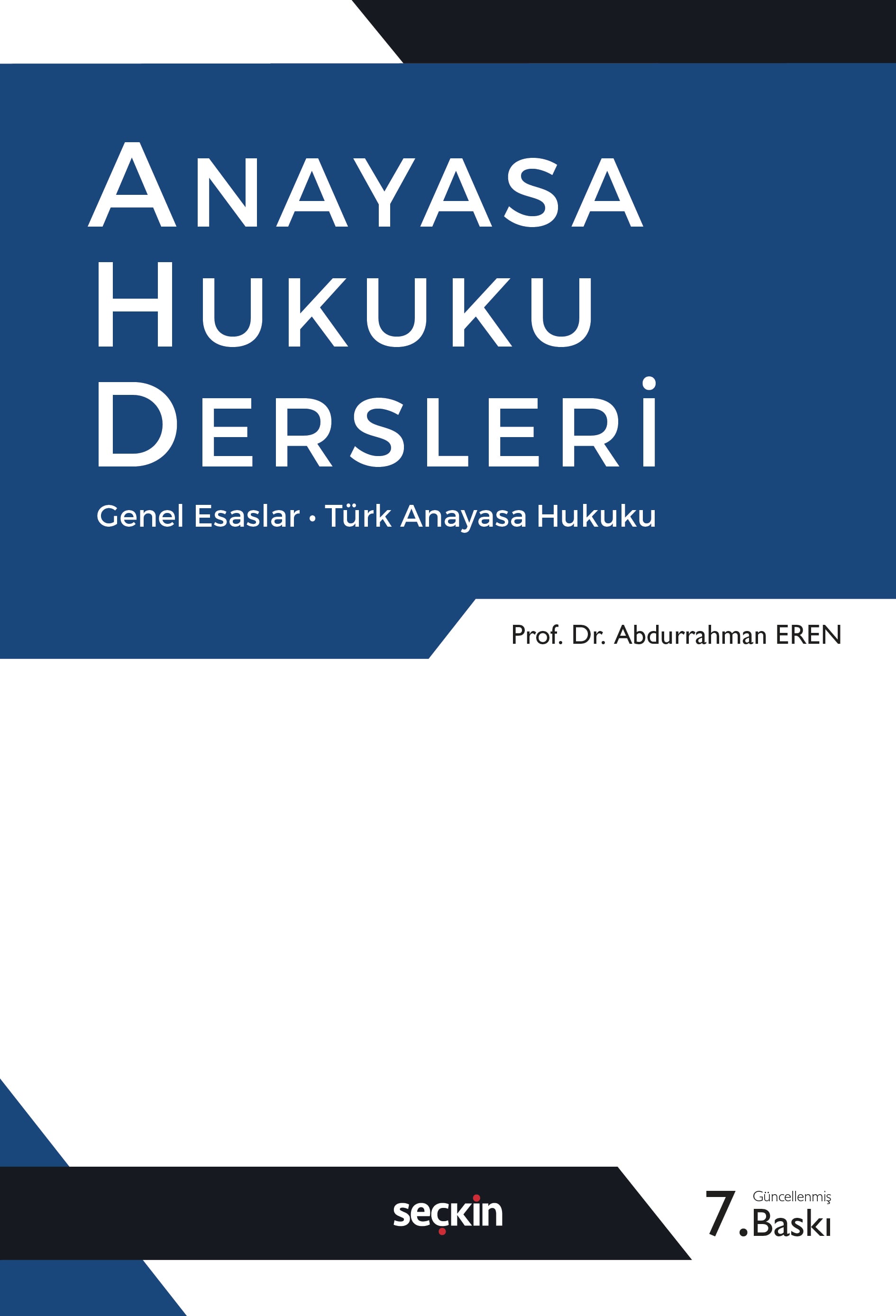 Anayasa Hukuku Dersleri 7.BASKI Abdurrahman Eren Anayasa Hukuku Dersleri 7.BASKI Abdurrahman Eren
