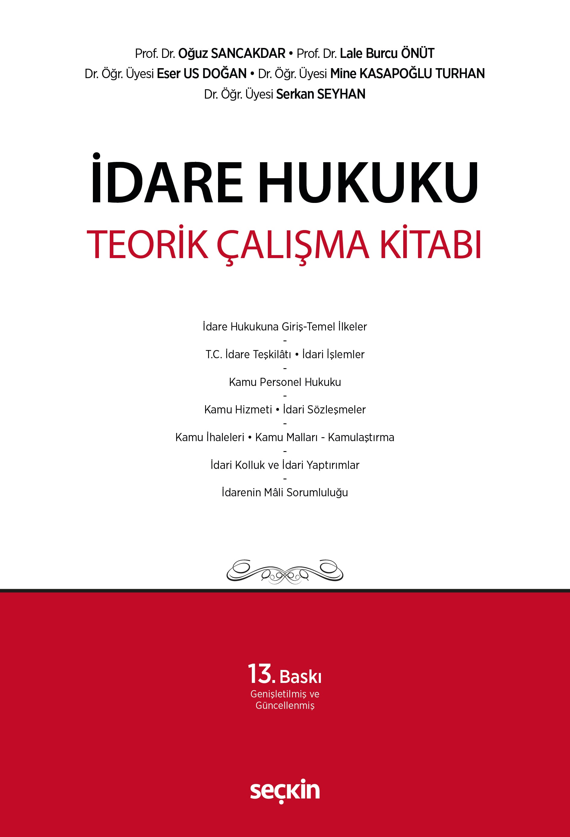 İdare Hukuku Teorik Çalışma Kitabı 13.BASKI Prof. Dr. Oğuz Sancakdar İdare Hukuku Teorik Çalışma Kitabı 13.BASKI Prof. Dr. Oğuz Sancakdar