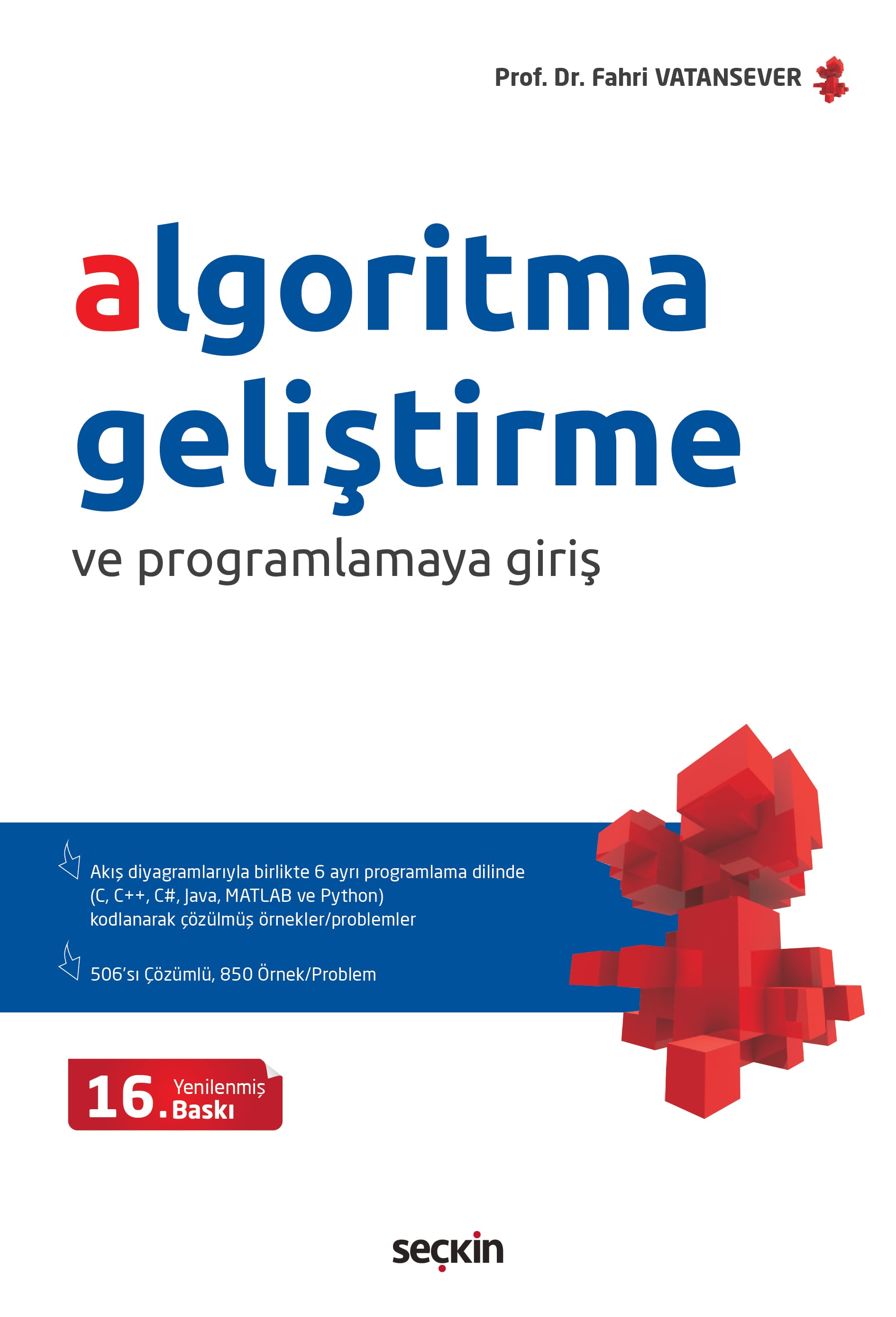 Algoritma Geliştirme ve Programlamaya Giriş (Akış Diyagramlarıyla Birlikte 6 Ayrı Programlama Dilinde (C, C++, C#, Java, MATLAB ve Python) Çözülmüş Problemler