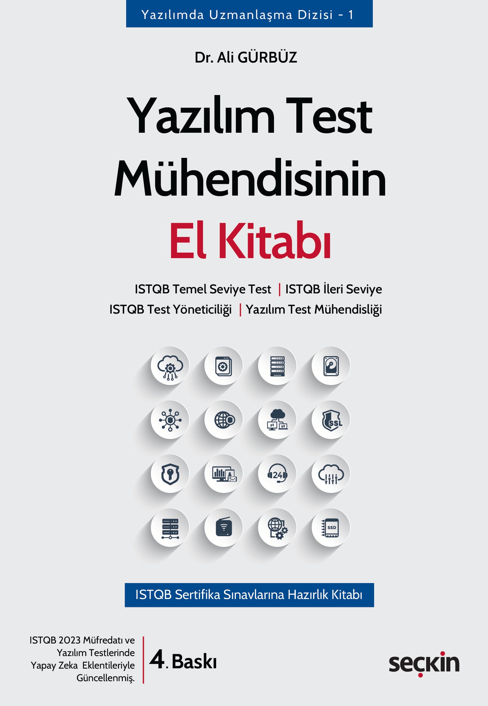 Yazılım Test Mühendisinin El Kitabı ISTQB Temel Seviye Test ¦ ISTQB İleri Seviye ISTQB Test Yöneticiliği ¦ Yazılım Test Mühendisliği
