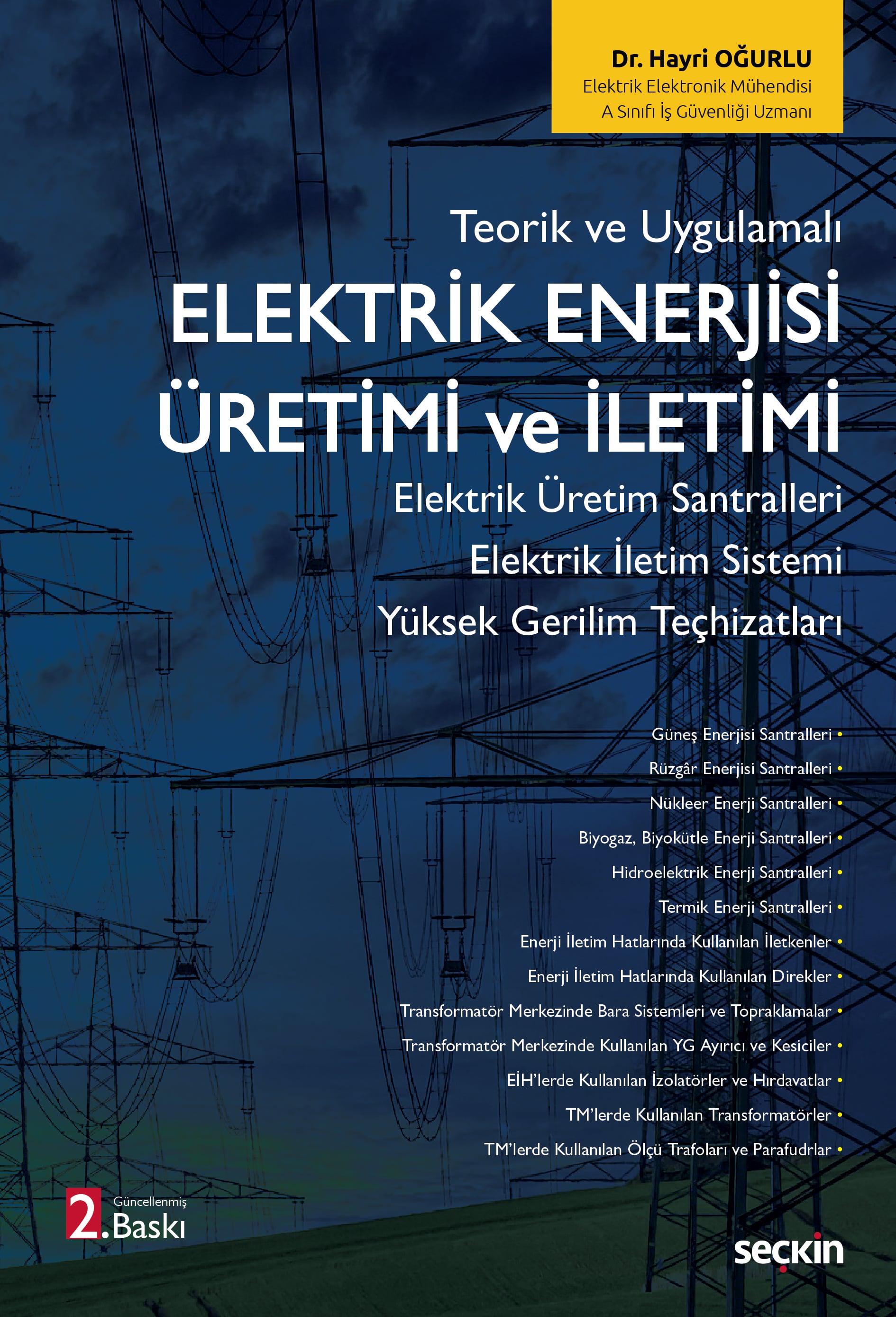Teorik ve UygulamalıElektrik Enerjisi Üretimi ve İletimi Elektrik Üretim Santralleri – Elektrik İletim Sistemi Yüksek Gerilim Teçhizatları