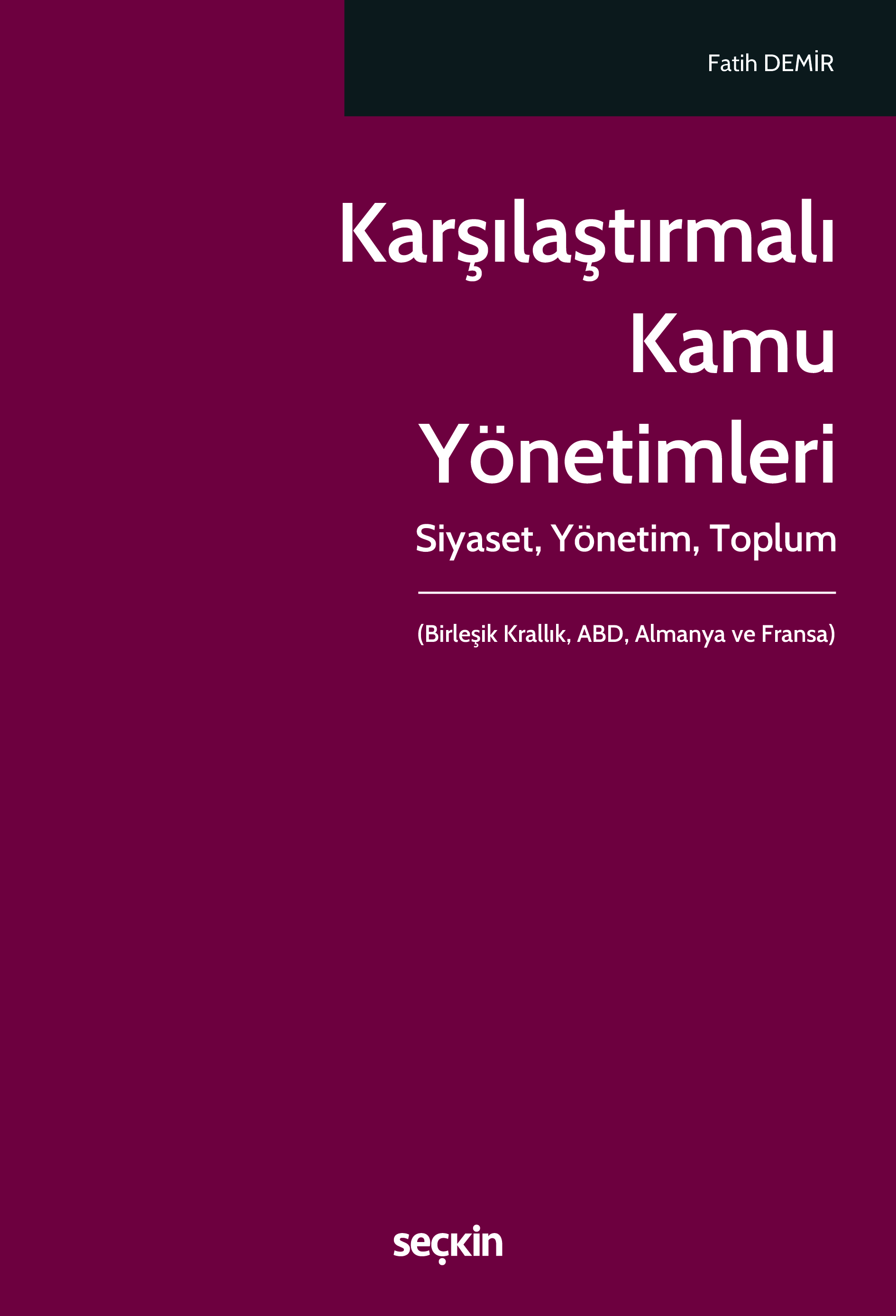Karşılaştırmalı Kamu Yönetimleri Siyaset – Yönetim – Toplum