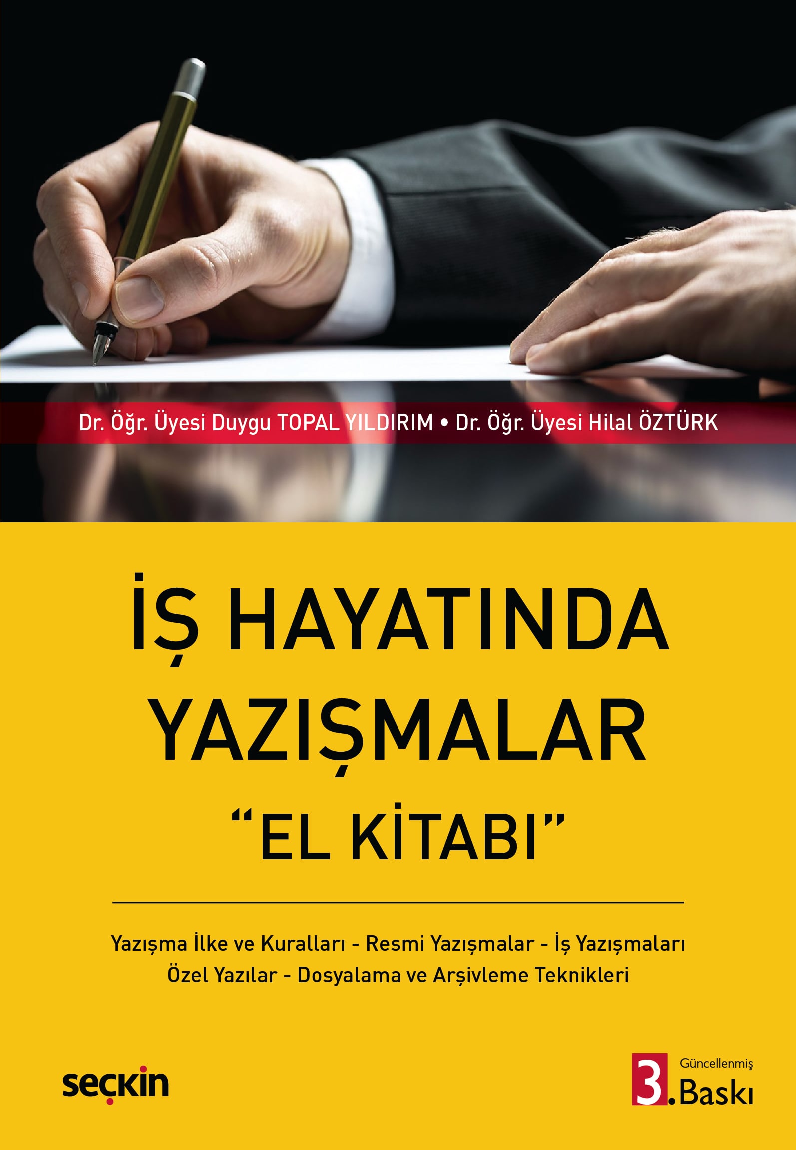 İş Hayatında Yazışmalar Yazışma İlke ve Kuralları – Resmi Yazışmalar – İş Yazışmaları –  Özel Yazılar – Dosyalama ve Arşivleme Teknikleri