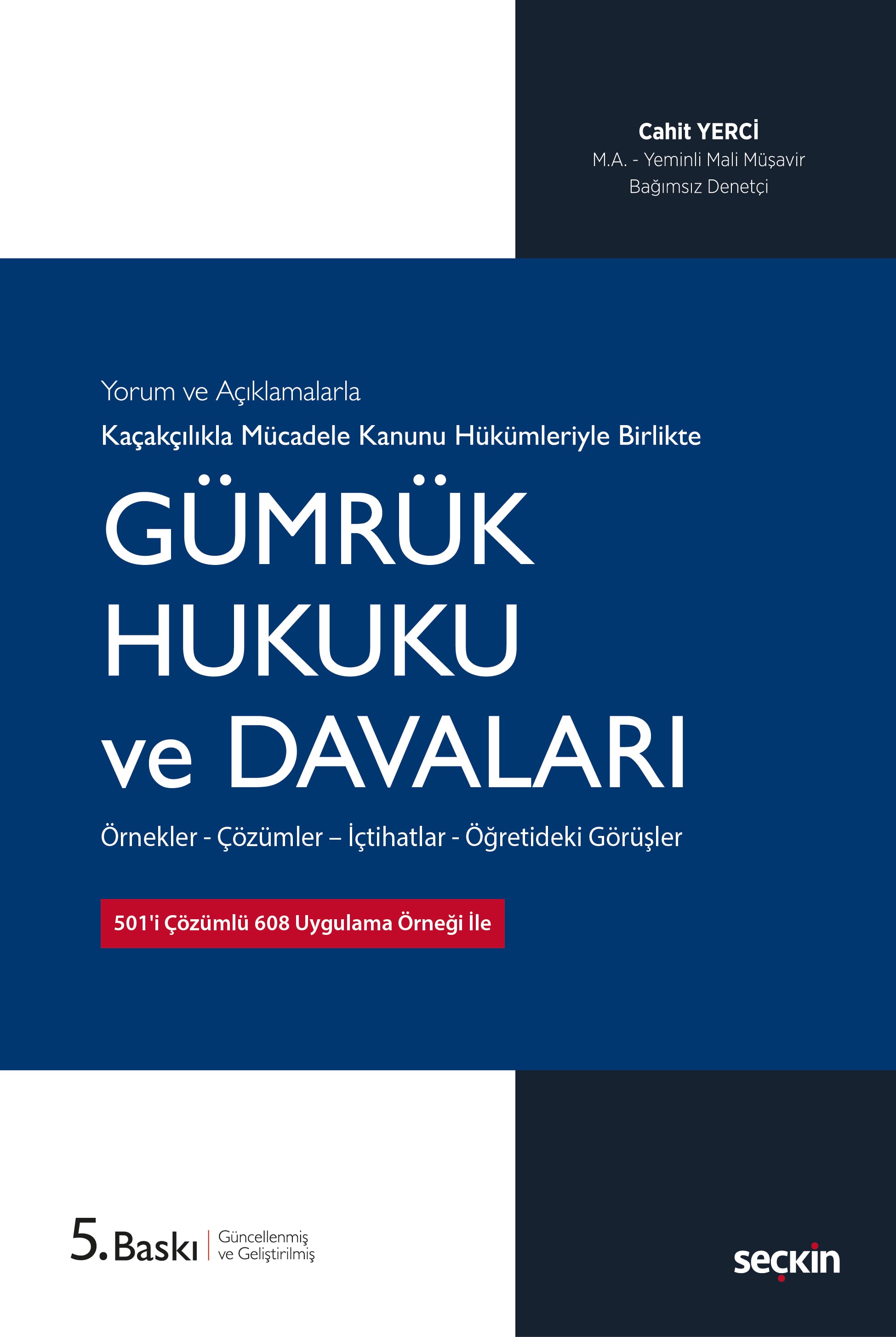 Yorum ve Açıklamalarla Kaçakçılıkla Mücadele Kanunu Hükümleriyle Gümrük Hukuku ve Davaları Örnekler – Çözümler – İçtihatlar