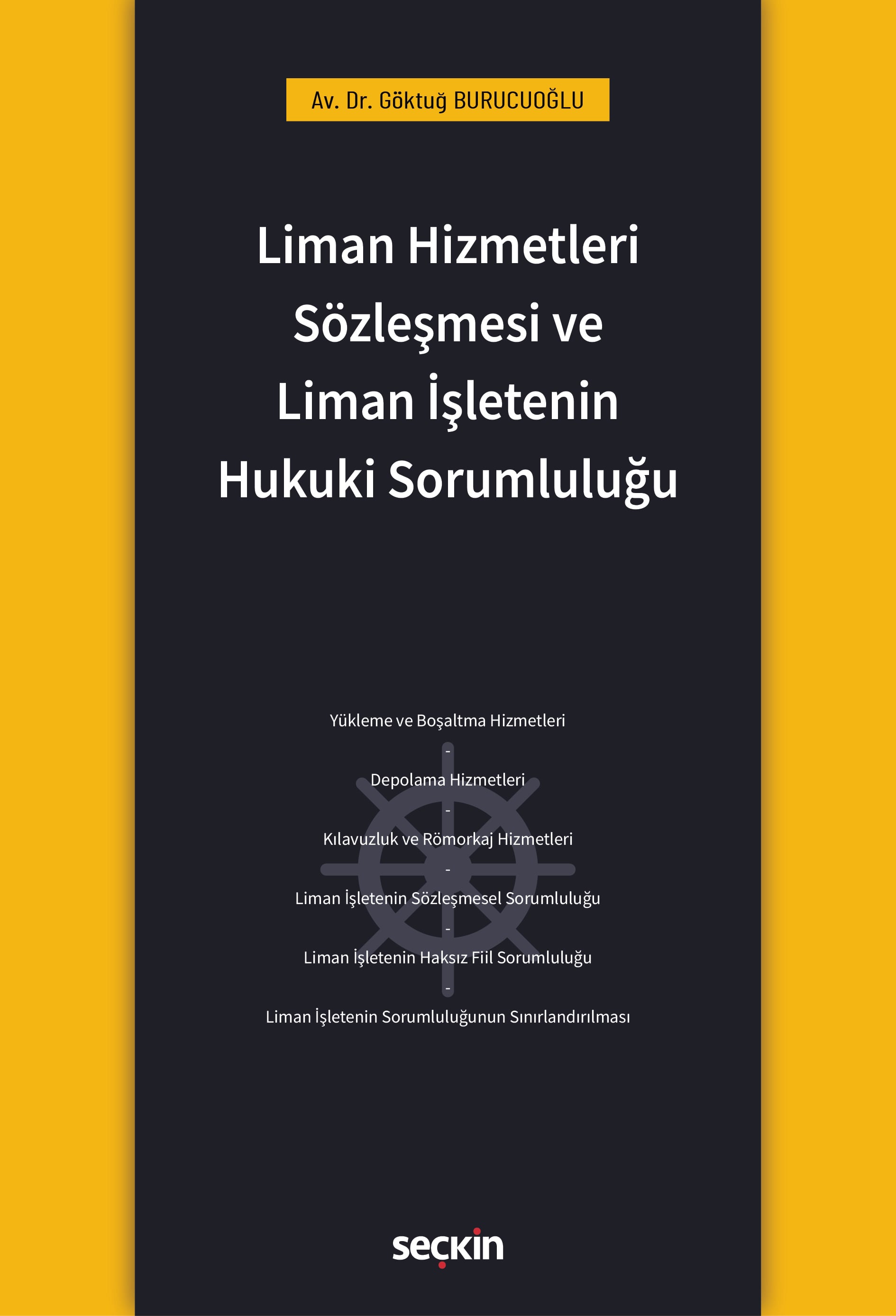 Liman Hizmetleri Sözleşmesi ve Liman İşletenin Hukuki Sorumluluğu