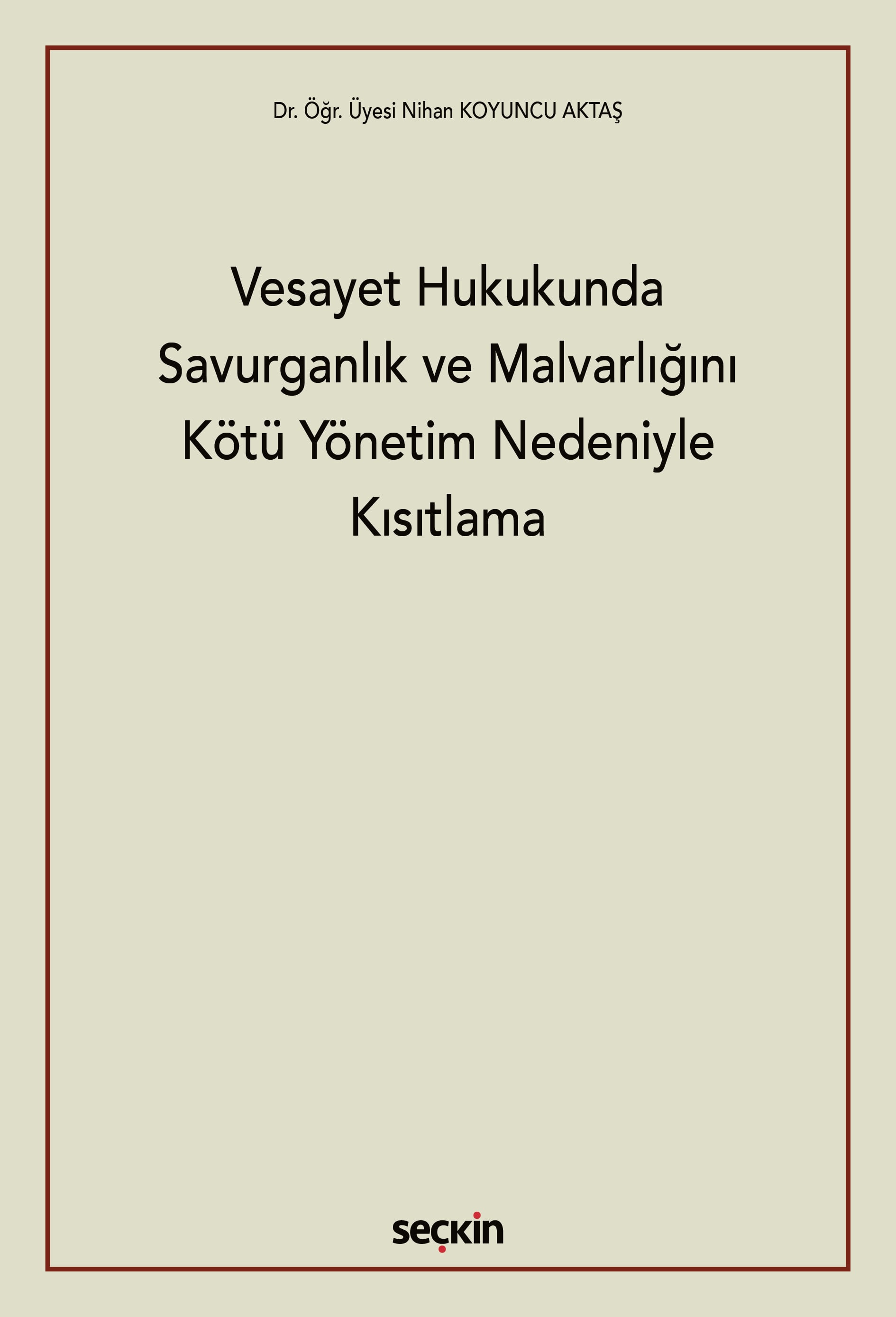 Vesayet Hukukunda Savurganlık ve Malvarlığını Kötü Yönetim Nedeniyle Kısıtlama