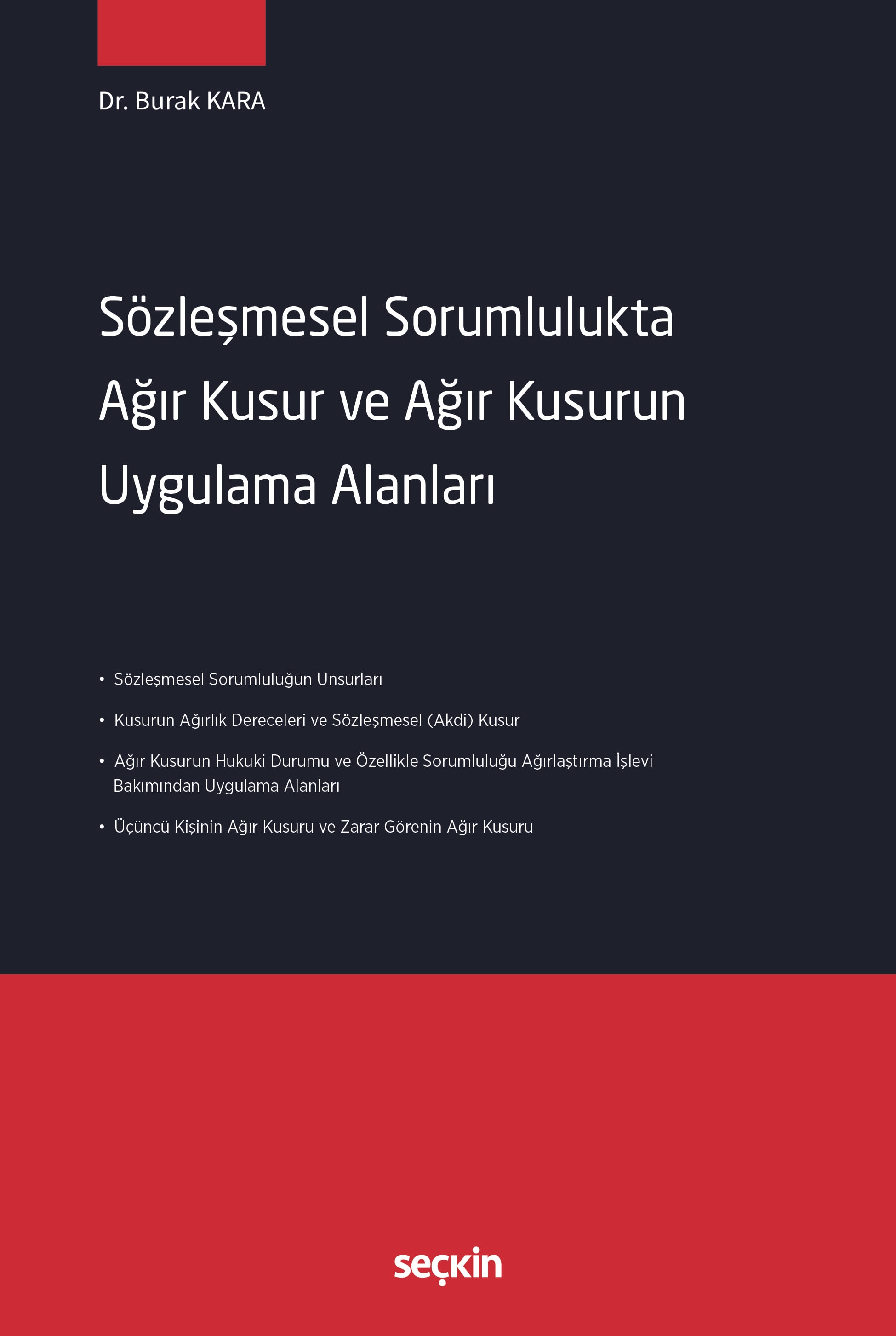 Sözleşmesel Sorumlulukta Ağır Kusur ve Ağır Kusurun Uygulama Alanları