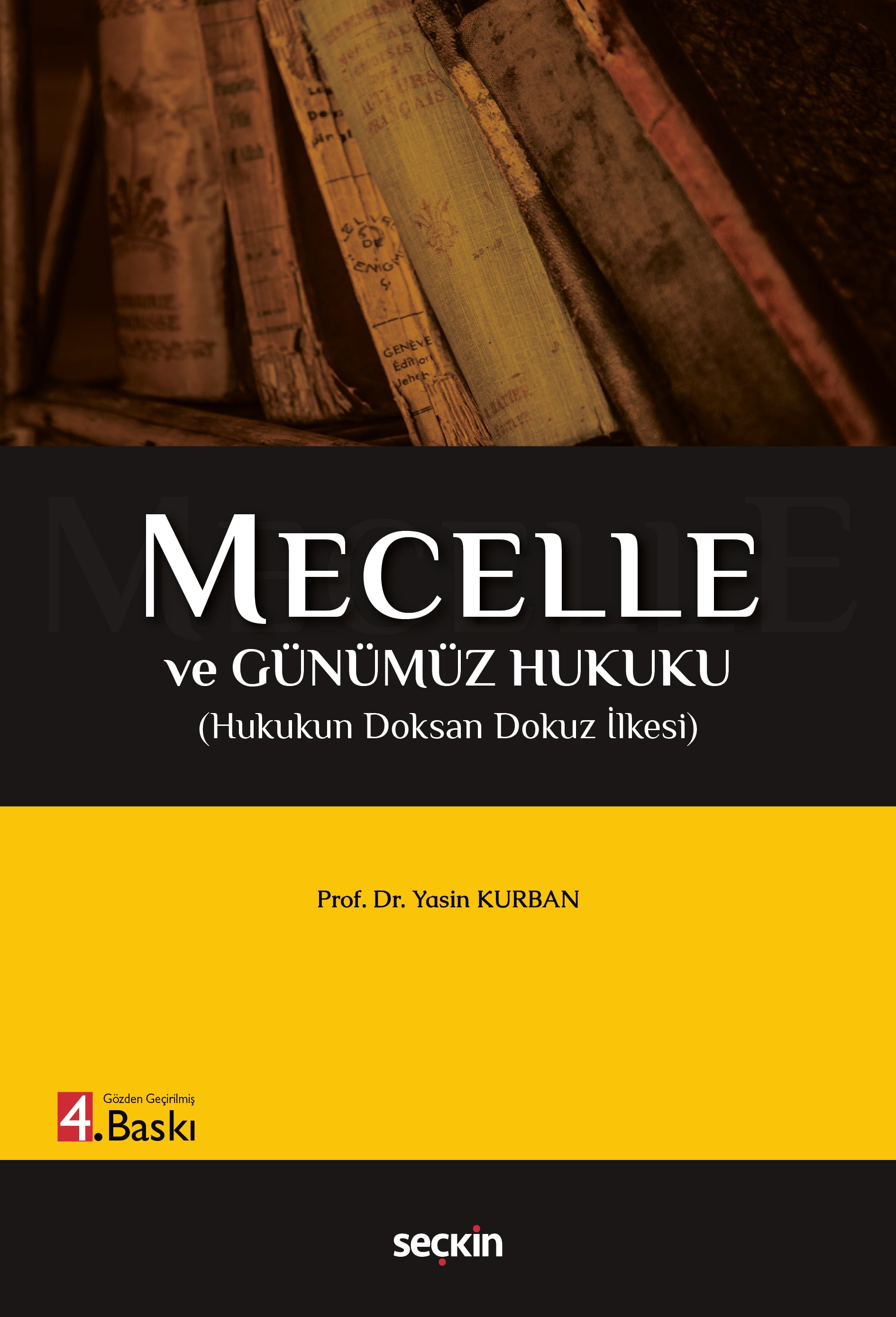 Mecelle ve Günümüz Hukuku (Hukukun Doksan Dokuz İlkesi)