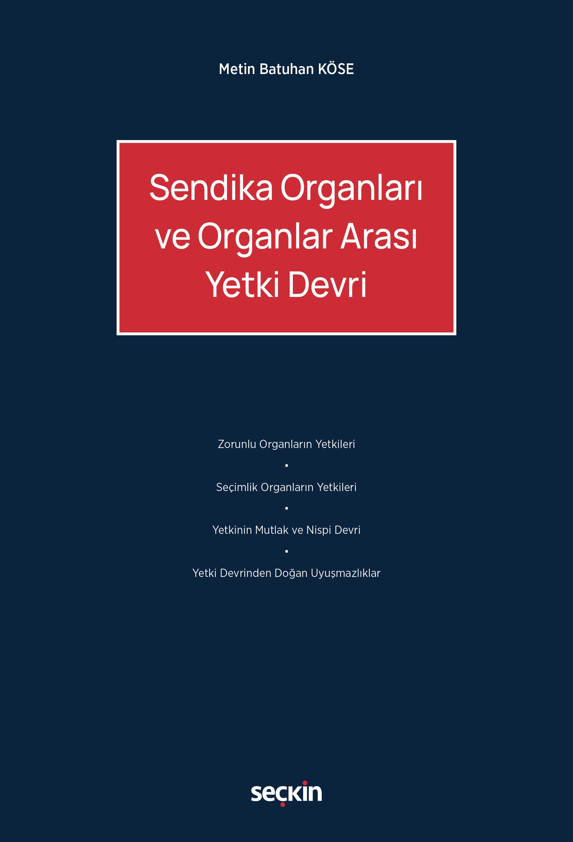 Sendika Organları ve Organlar Arası Yetki Devri
