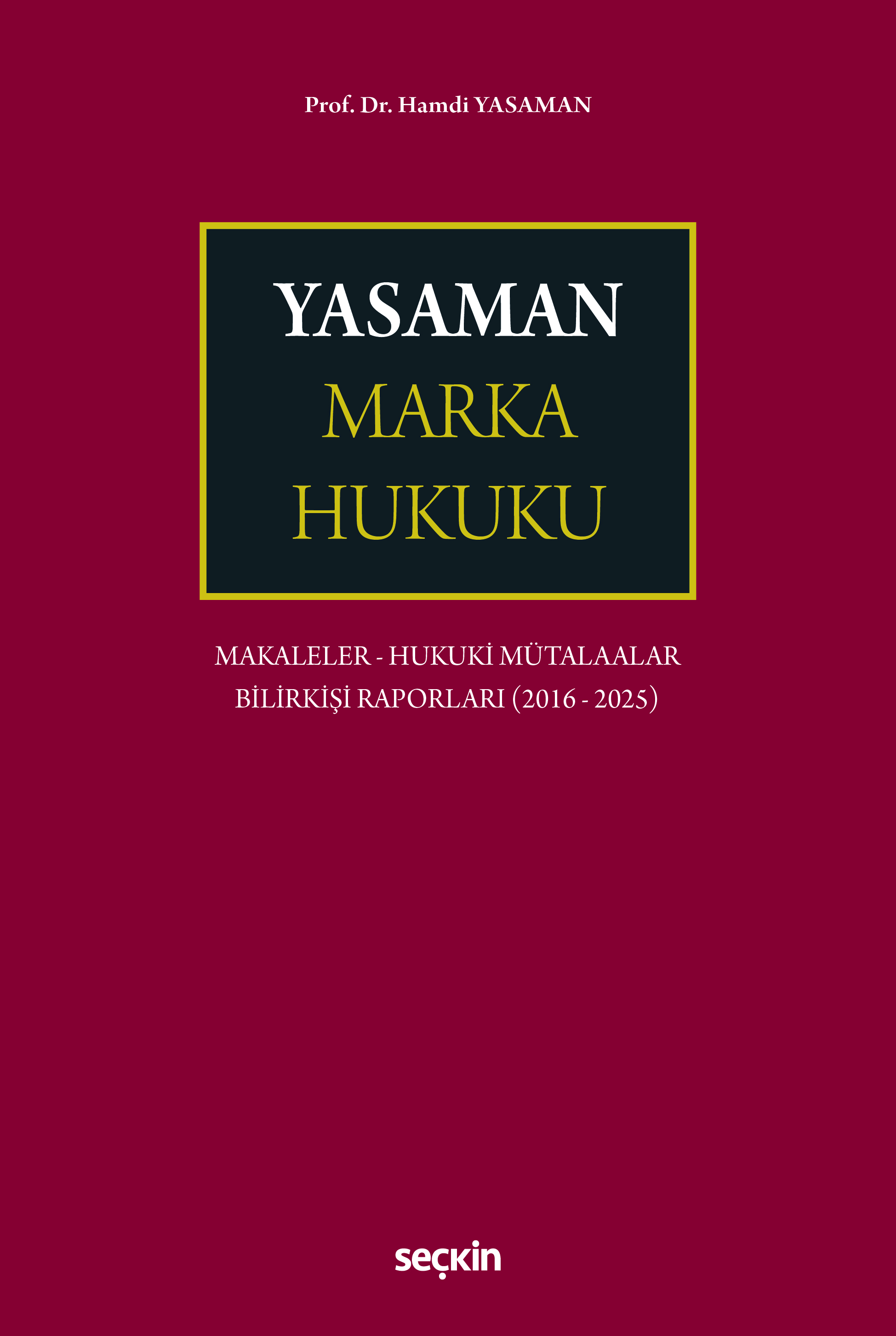 Yasaman Marka Hukuku Makaleler – Hukuki Mütalaalar – Bilirkişi Raporları (2016 – 2025)