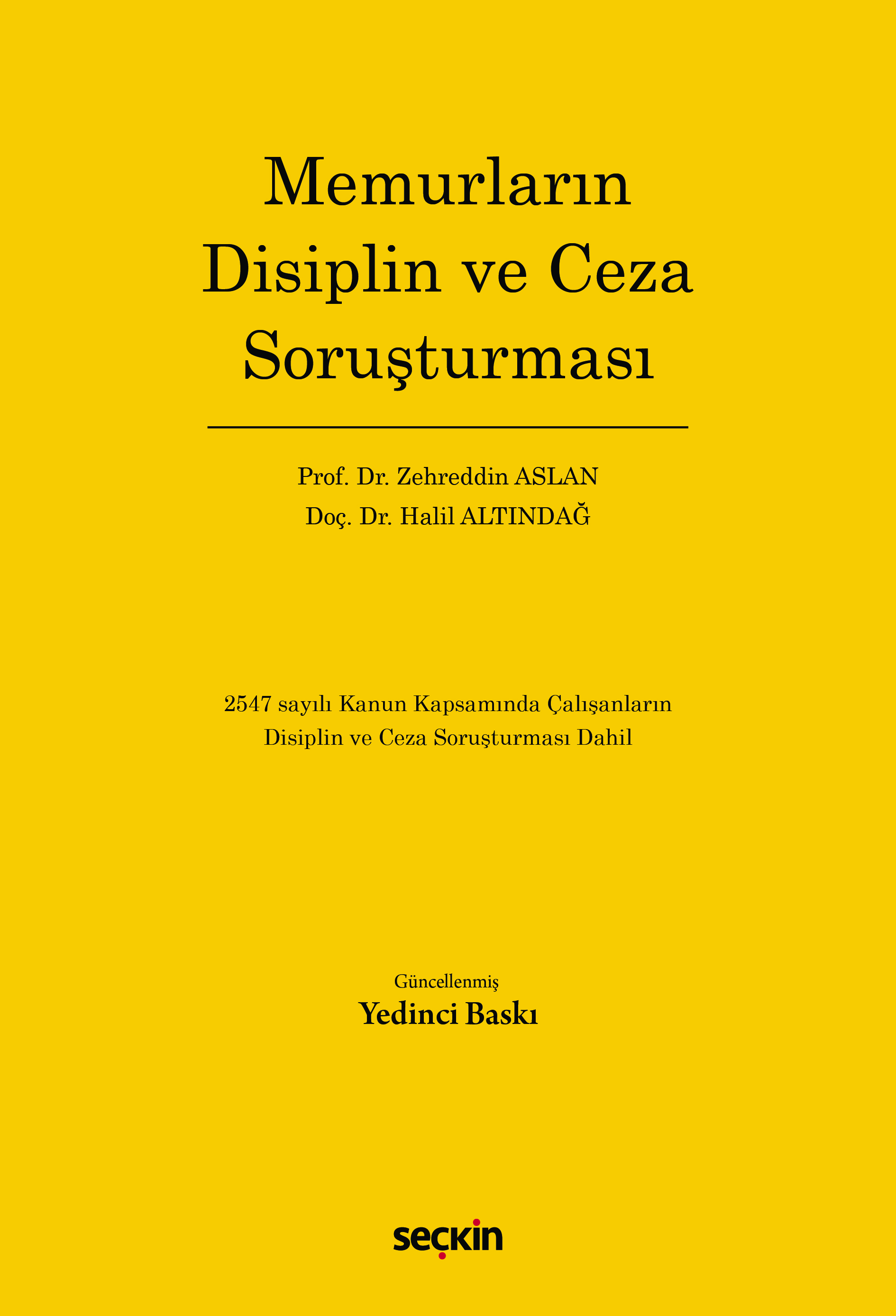Memurların Disiplin ve Ceza Soruşturması 2547 sayılı Kanun Kapsamında Çalışanların Disiplin ve Ceza Soruşturması Dahil