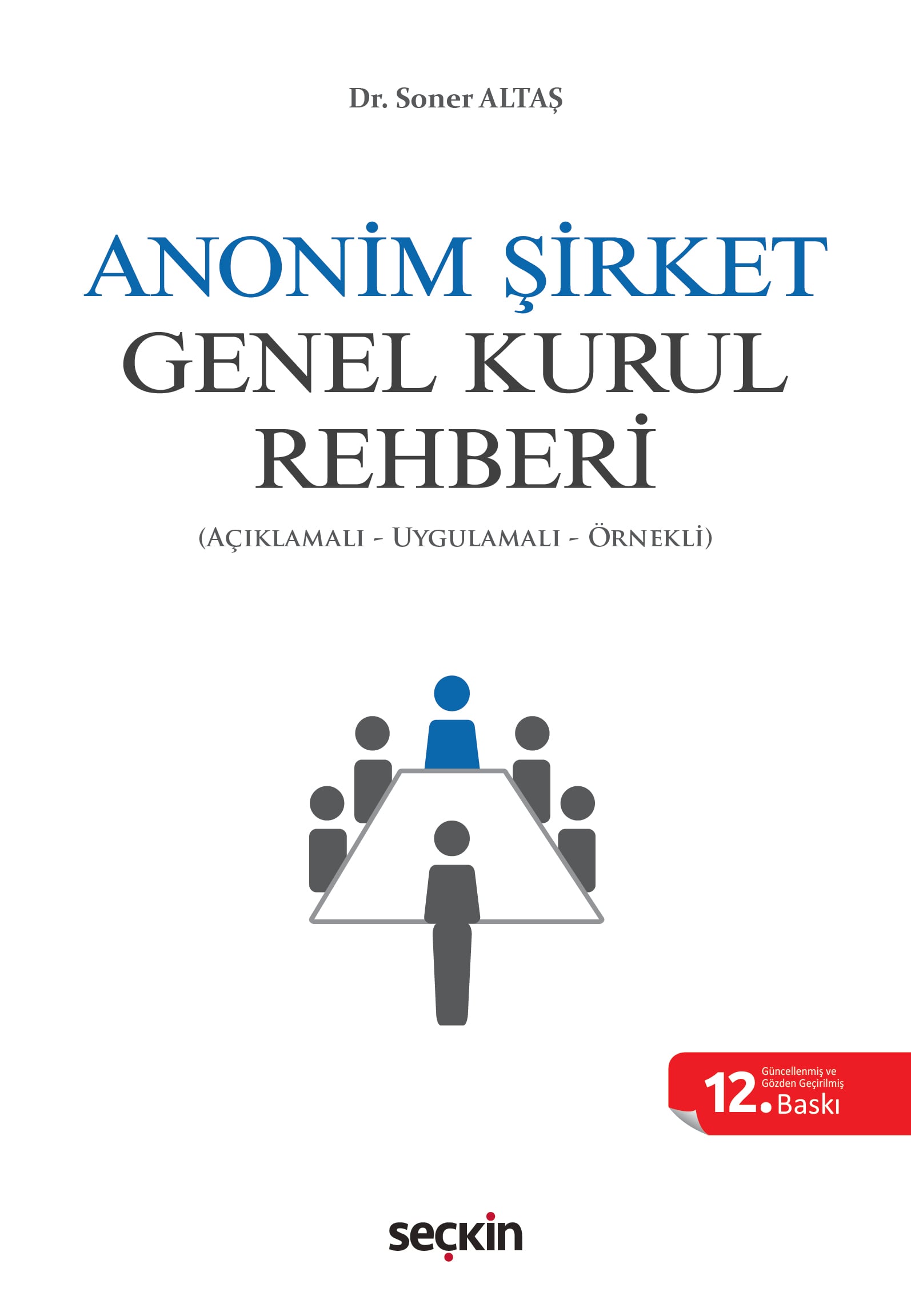 Anonim Şirket Genel Kurul Rehberi (Açıklamalı, Uygulamalı, Örnekli)