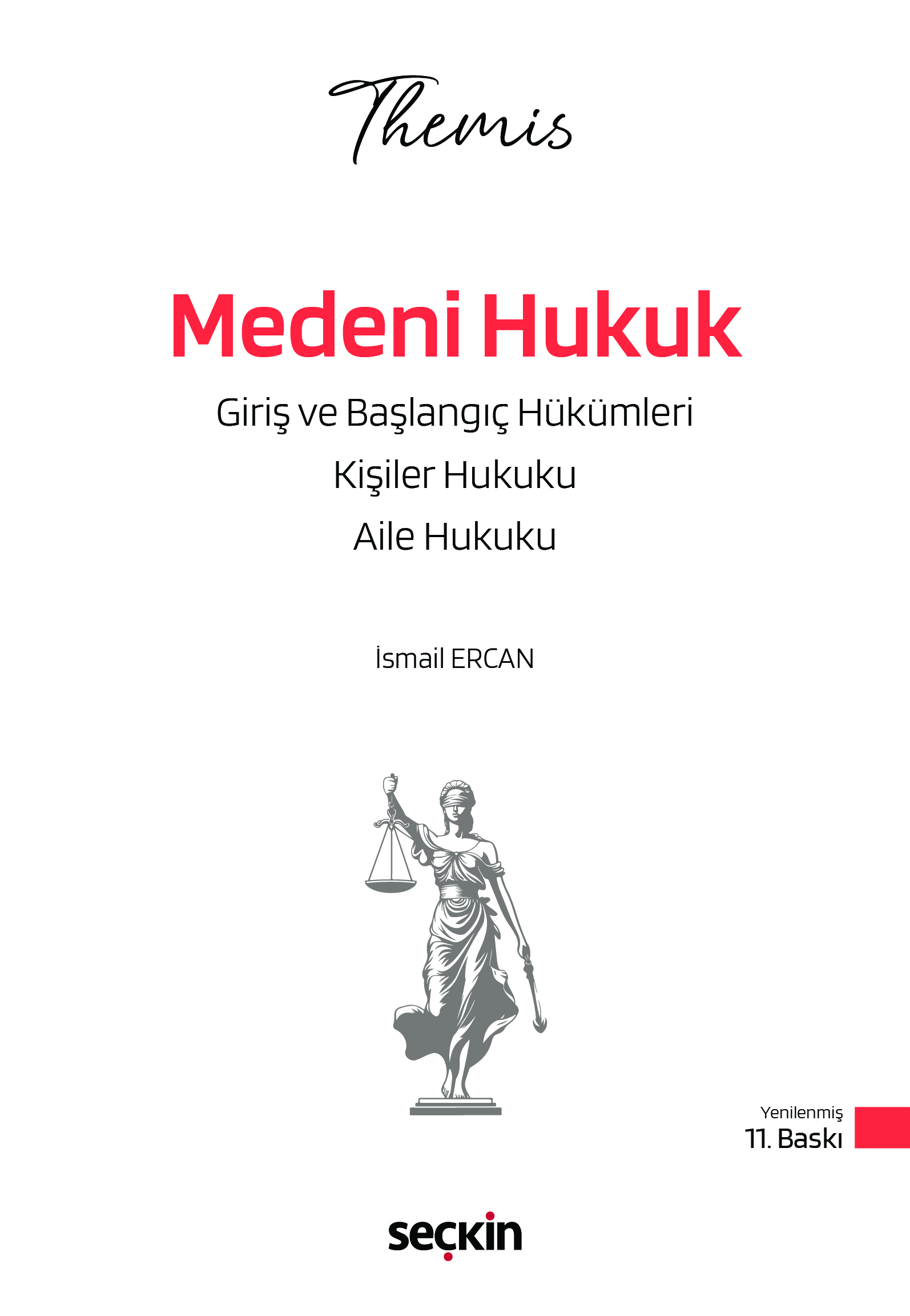 THEMIS – Medeni Hukuk I Konu Kitabı 11.Baskı İsmail Ercan THEMIS – Medeni Hukuk I Konu Kitabı 11.Baskı İsmail Ercan