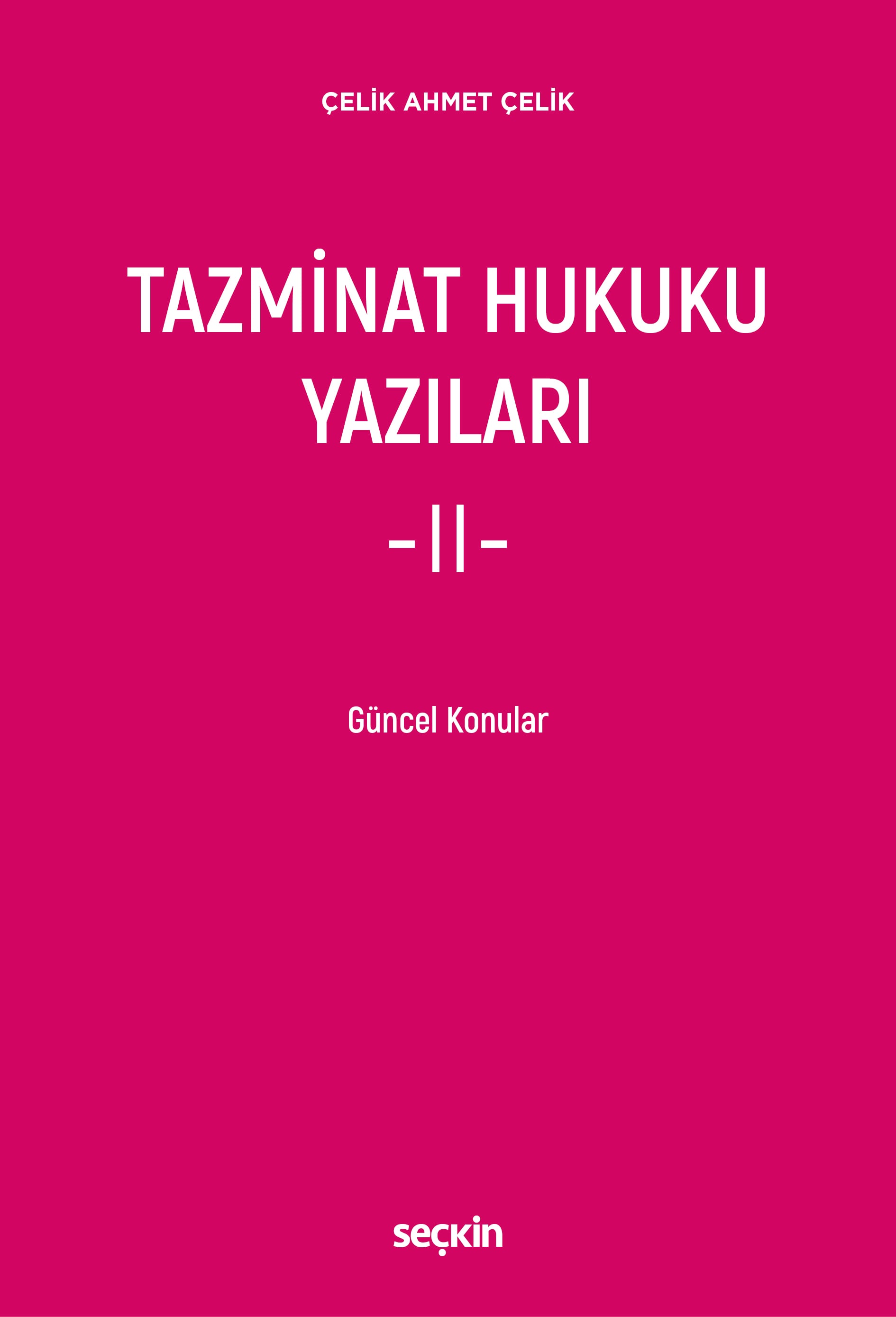 Tazminat Hukuku Yazıları – II – Güncel Konular