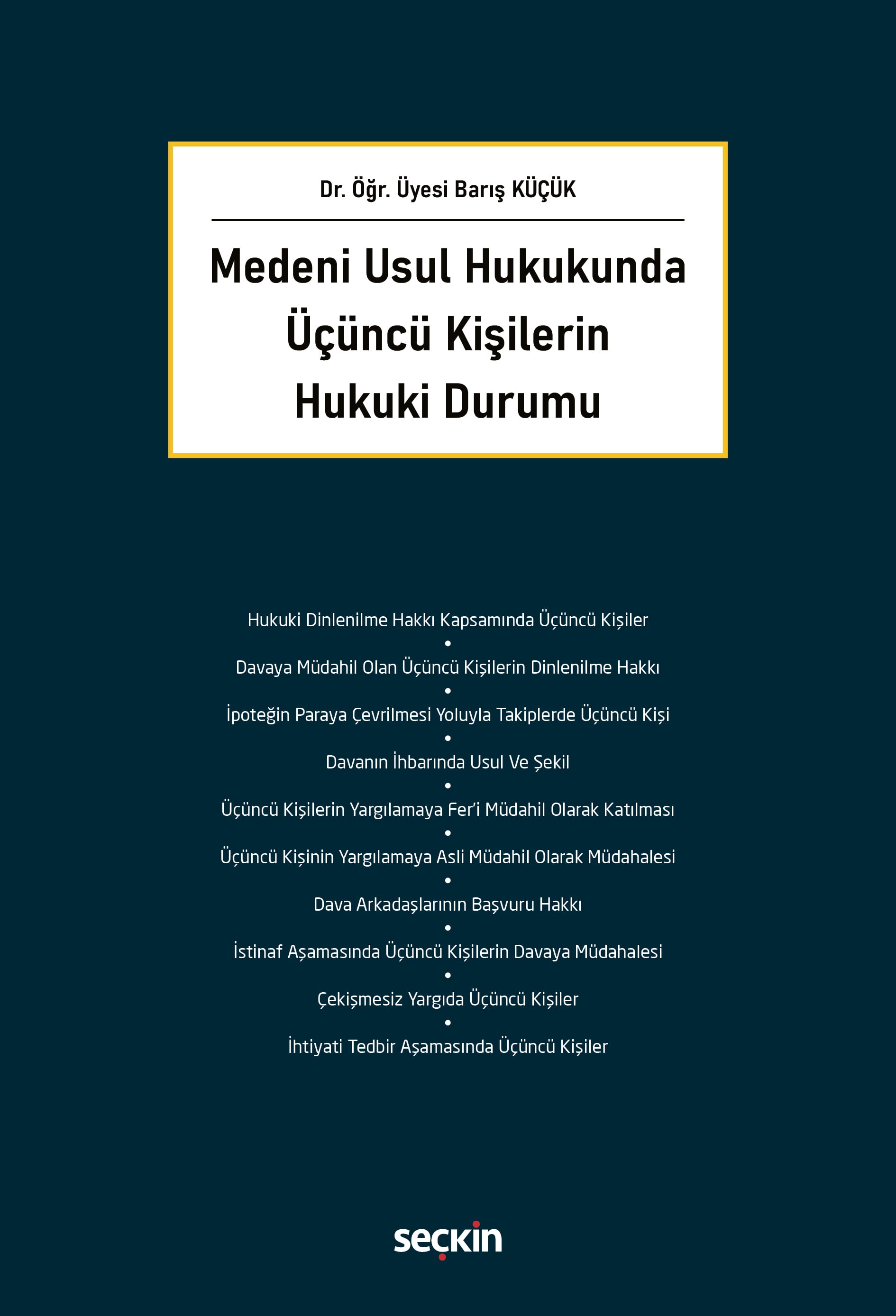 Medeni Usul Hukukunda Üçüncü Kişilerin Hukuki Durumu Barış Küçük Medeni Usul Hukukunda Üçüncü Kişilerin Hukuki Durumu Barış Küçük