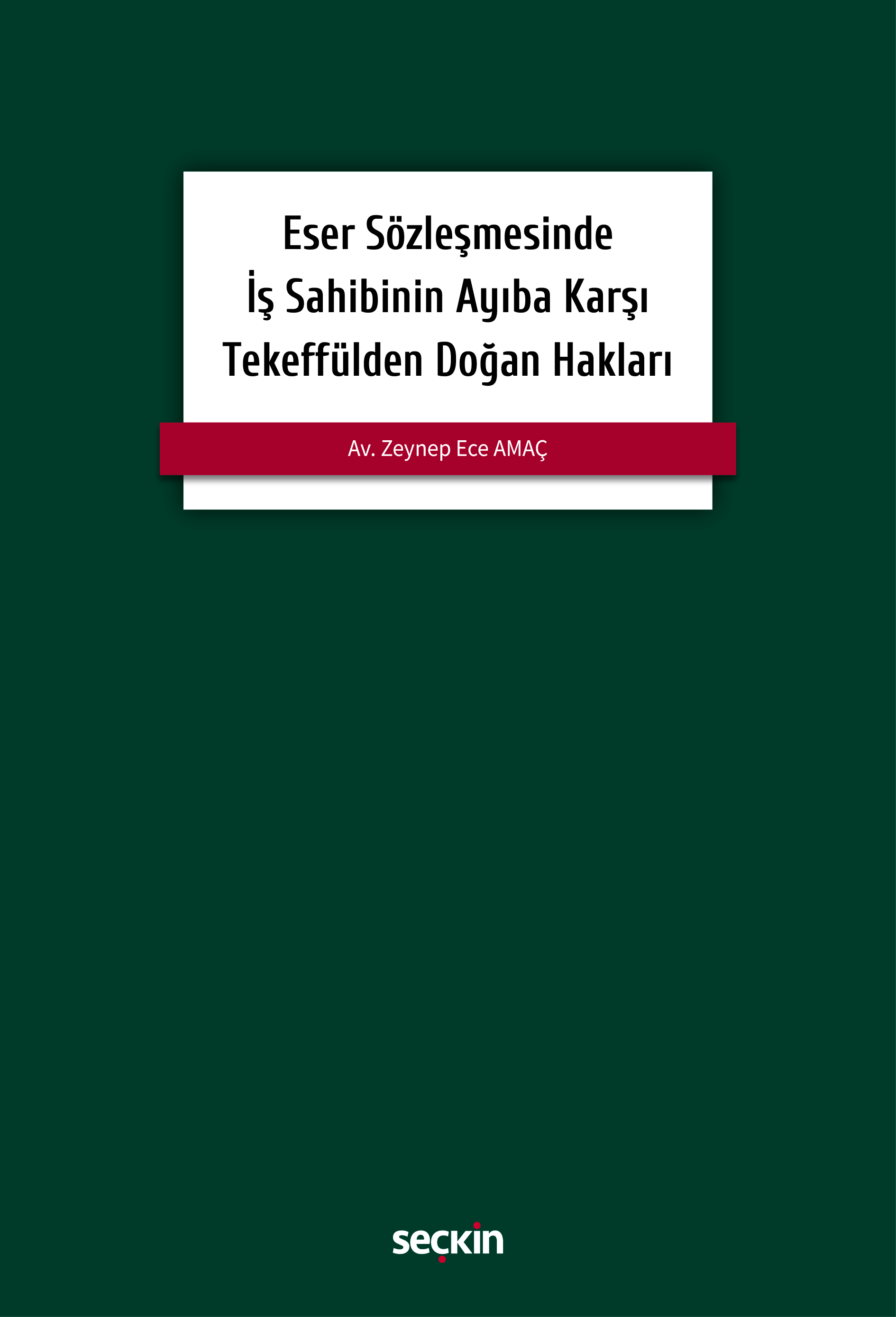Eser Sözleşmesinde İş Sahibinin Ayıba Karşı Tekeffülden Doğan Hakları