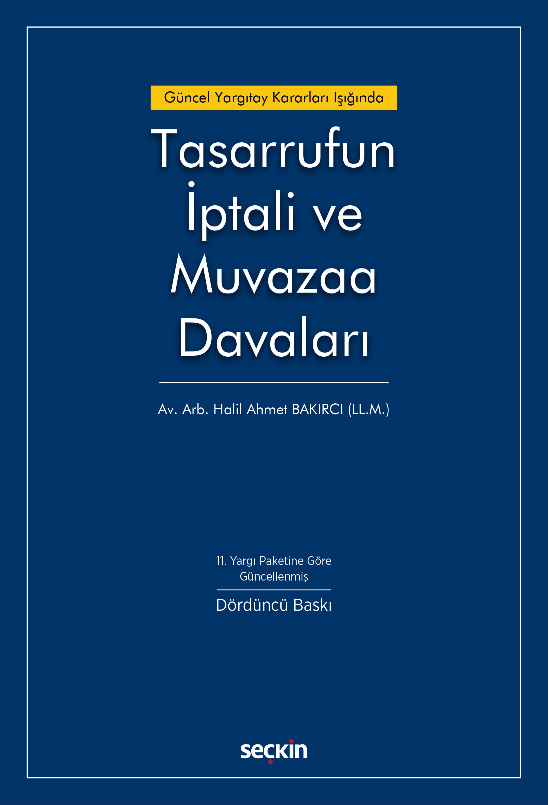 Tasarrufun İptali ve Muvazaa Davaları Halil Ahmet Bakırcı Tasarrufun İptali ve Muvazaa Davaları Halil Ahmet Bakırcı