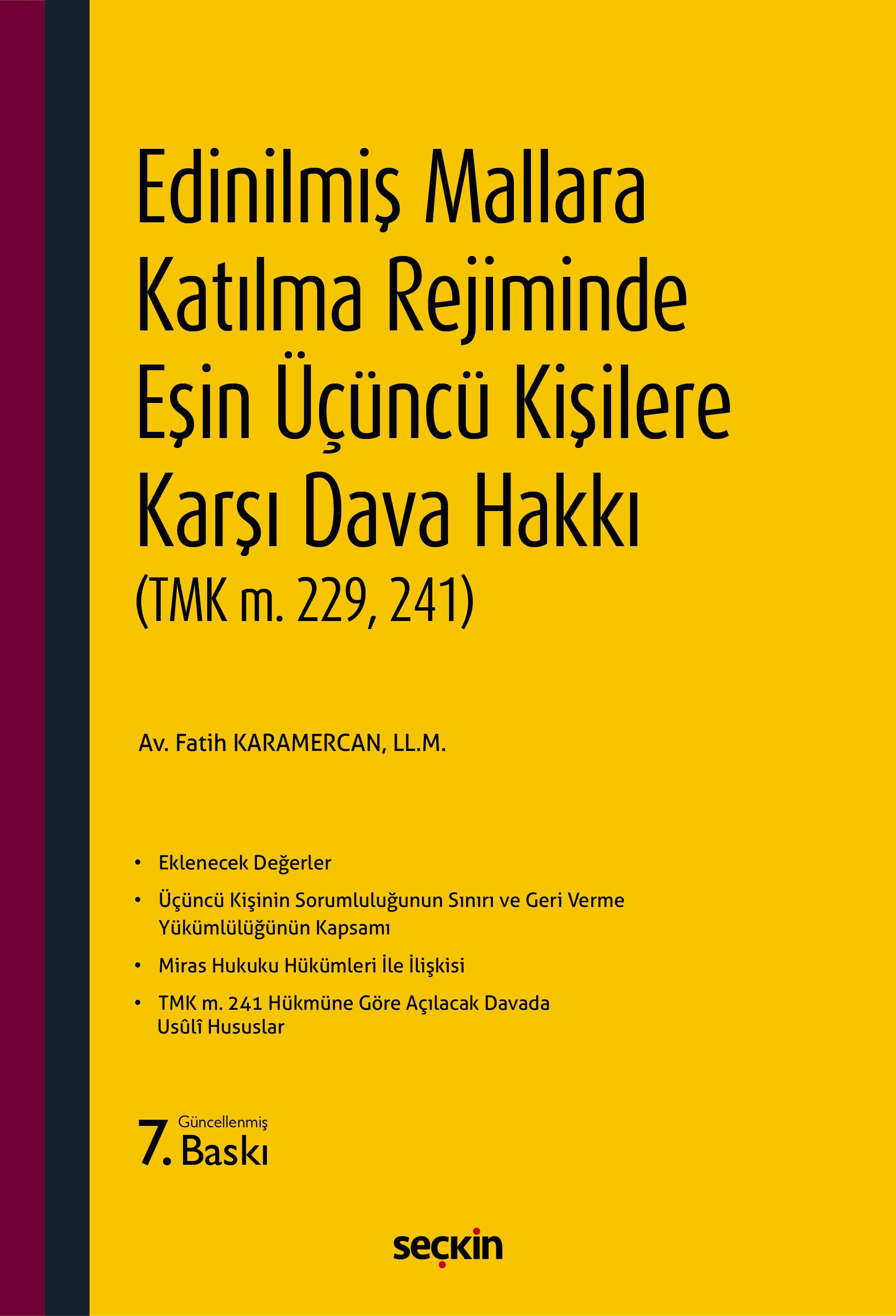 Edinilmiş Mallara Katılma RejimindeEşin Üçüncü Kişilere Karşı Dava Hakkı (TMK m. 229, 241)