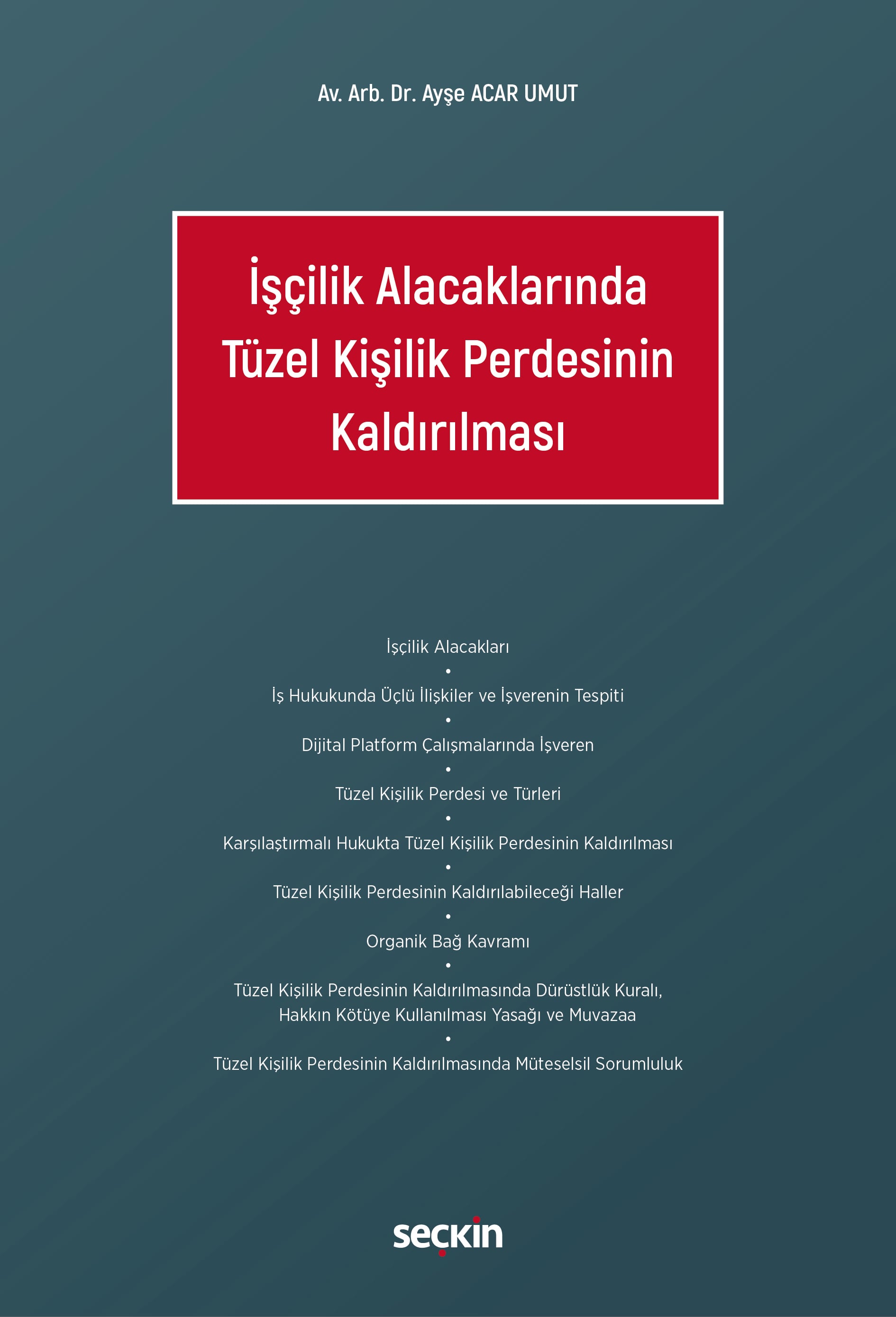 İşçilik Alacaklarında Tüzel Kişilik Perdesinin Kaldırılması