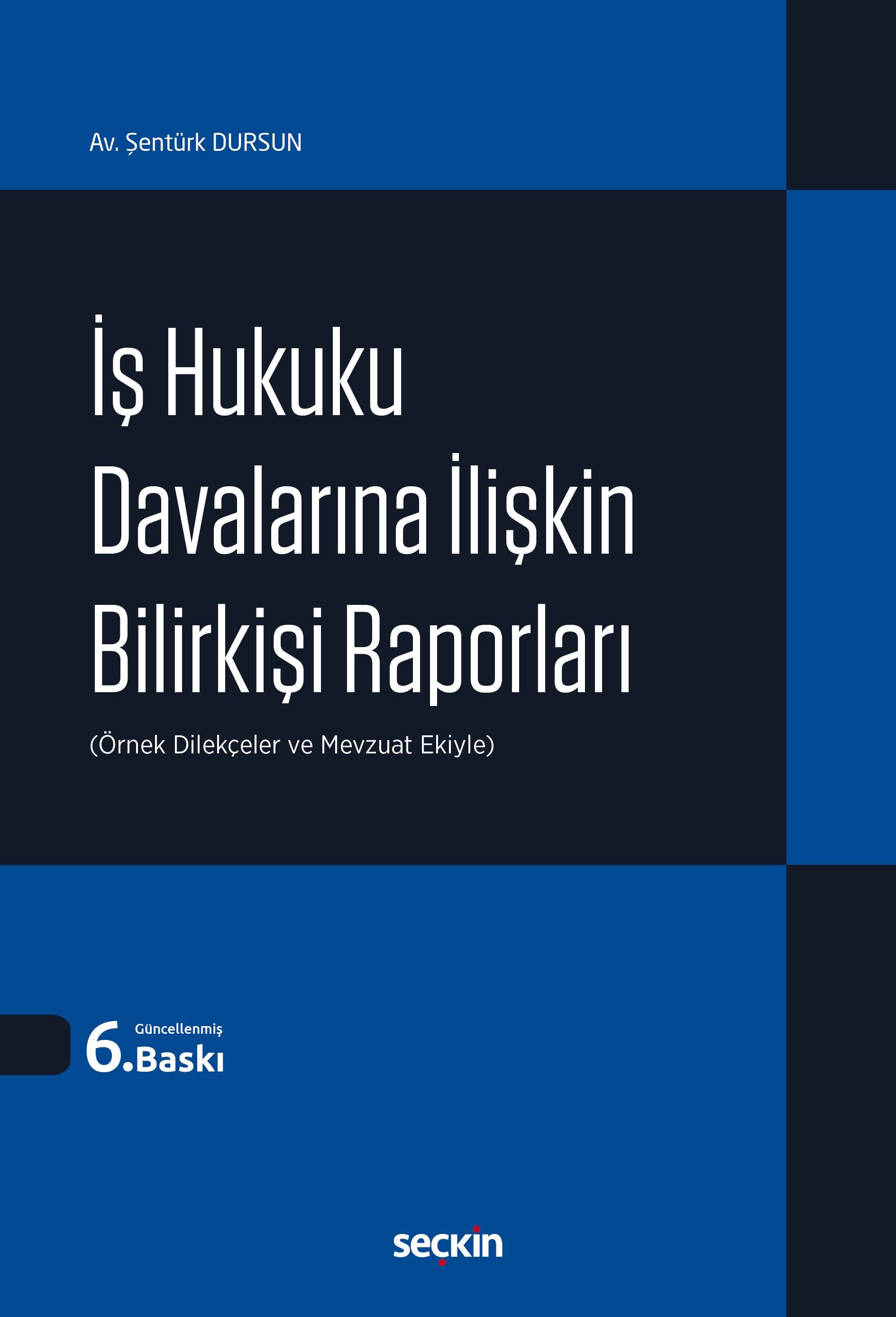 İş Hukuku Davalarına İlişkin Bilirkişi Raporları (Örnek Dilekçeler ve Mevzuat Ekiyle)
