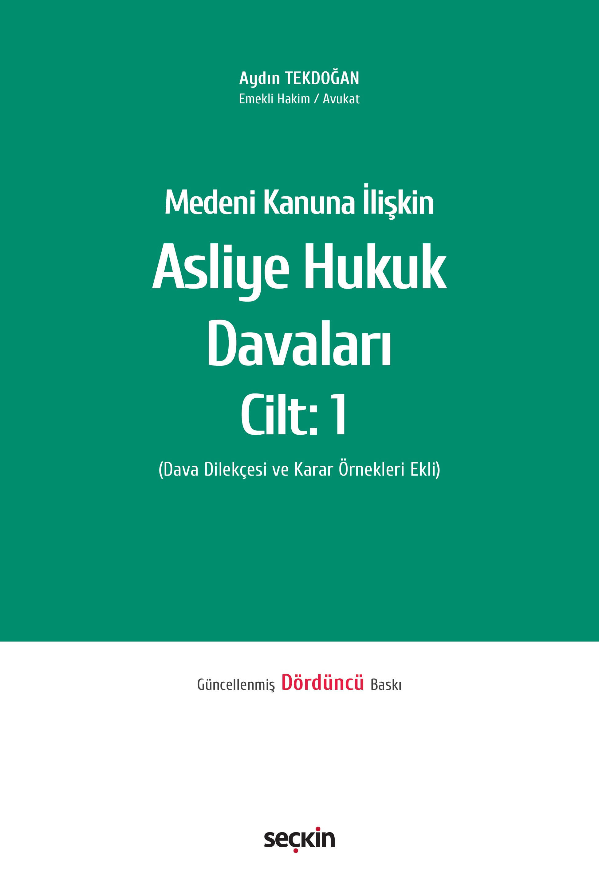 Medeni Kanuna İlişkinAsliye Hukuk Davaları C:1 (Dava Dilekçesi ve Karar Örnekleri Ekli)