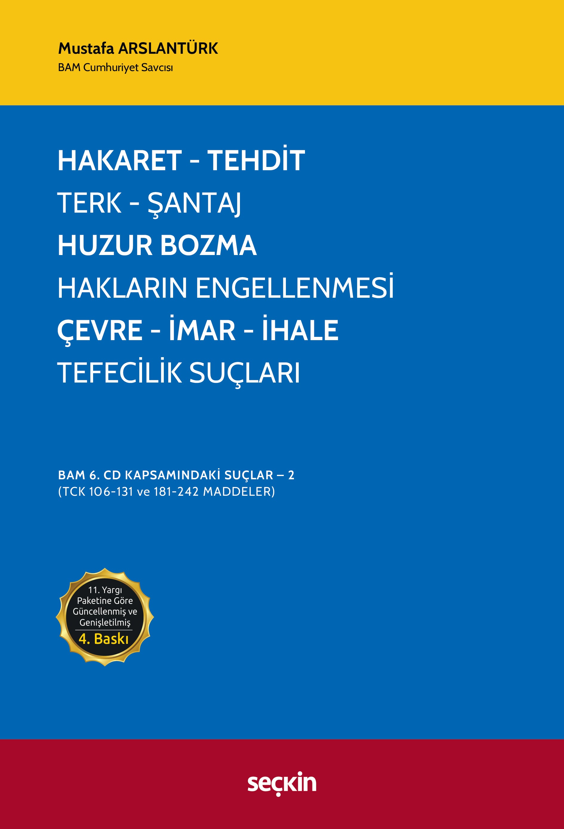 Hakaret, Tehdit, Terk, Şantaj, Huzur Bozma, Hakların Engellenmesi, Çevre, İmar, İhale, Tefecilik Suçları