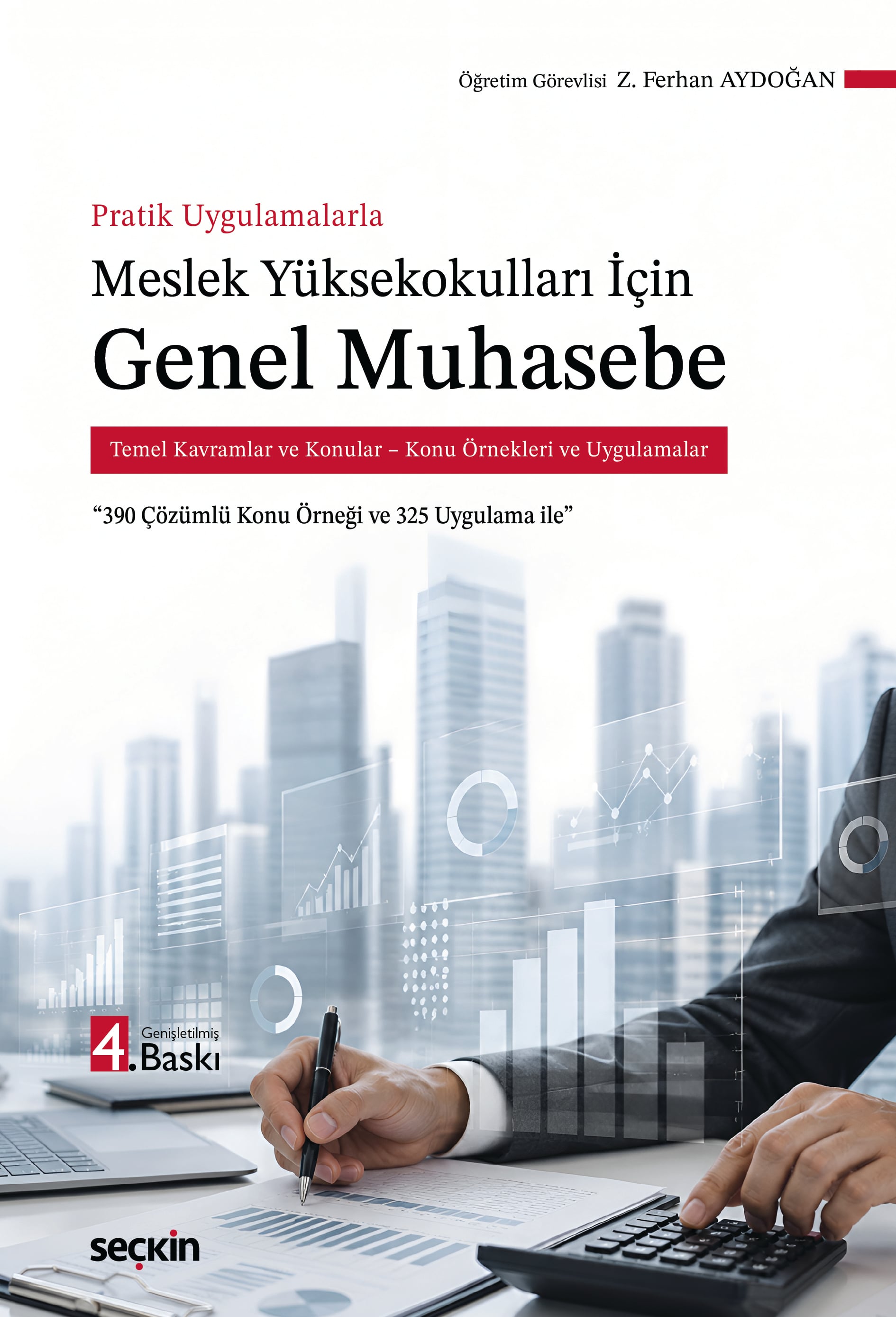 Pratik Uygulamalarla Meslek Yüksekokulları İçinGenel Muhasebe (MYO) Temel Kavramlar ve Konular – Konu Örnekleri ve Uygulamalar