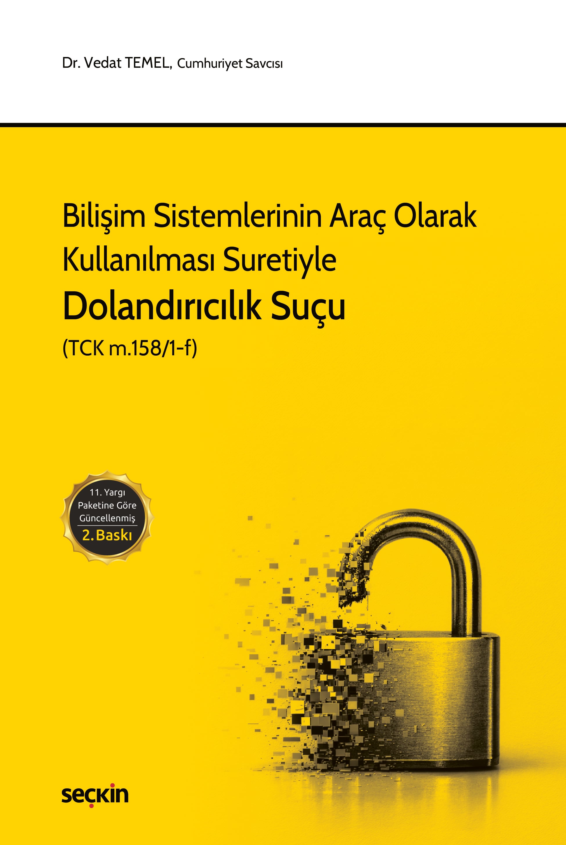 Bilişim Sistemlerinin Araç Olarak Kullanılması Suretiyle Dolandırıcılık Suçu (TCK m. 158/1–f)