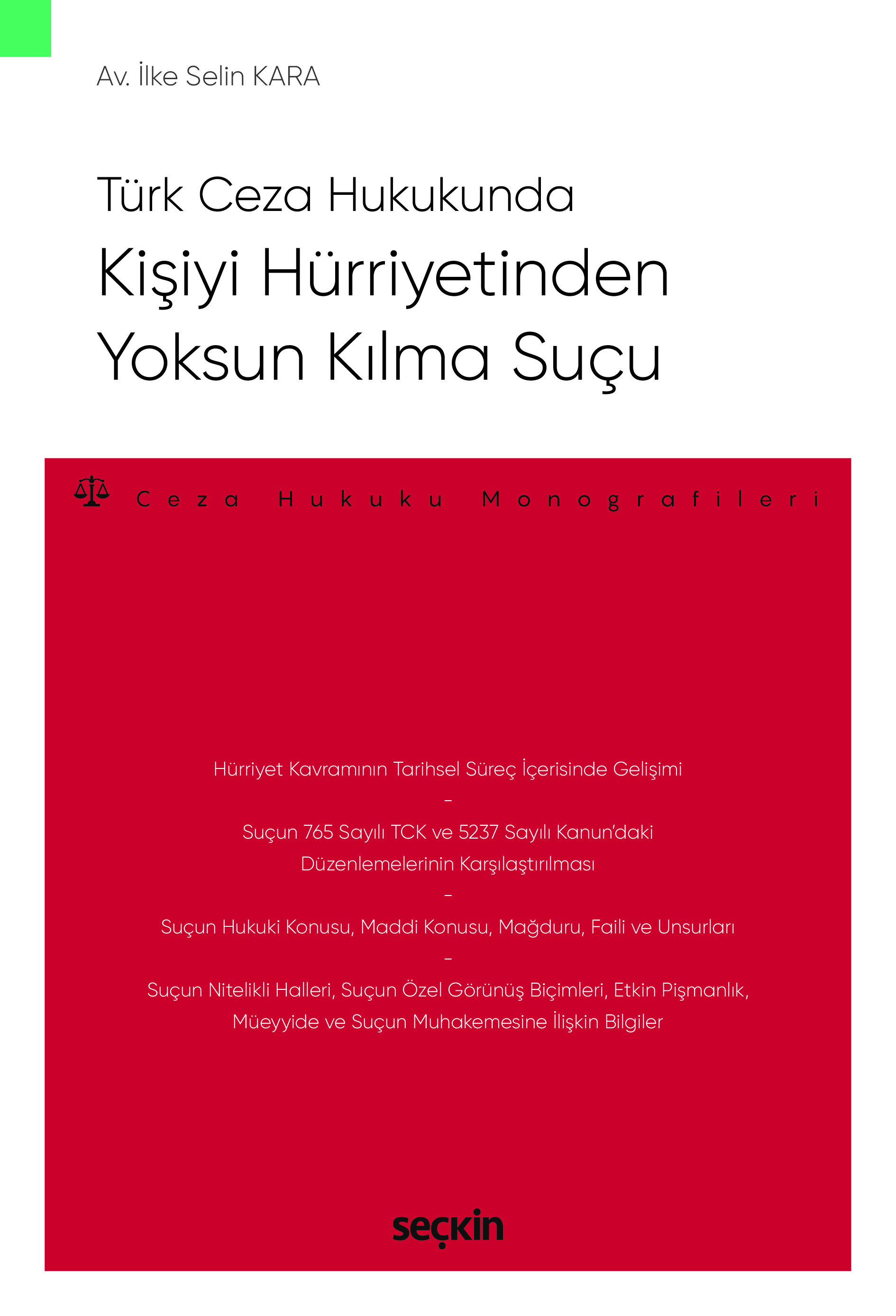 Türk Ceza HukukundaKişiyi Hürriyetinden Yoksun Kılma Suçu – Ceza Hukuku Monografileri –