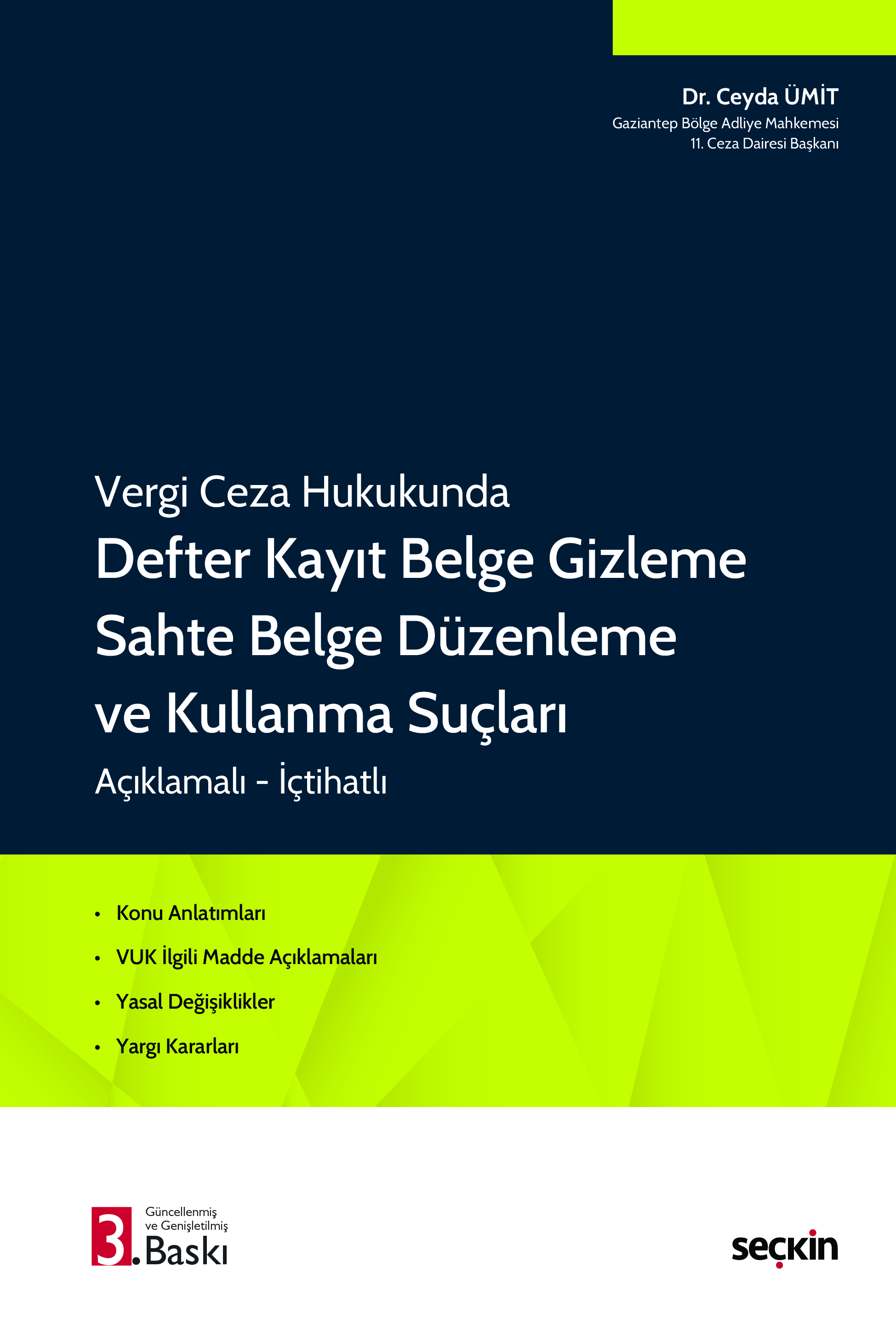 Vergi Ceza Hukukunda Defter Kayıt Belge Gizleme Sahte Belge Düzenleme ve Kullanma Suçları Konu Anlatımları • VUK İlgili Madde Açıklamaları • Yasal Değişiklikler • Yargı Kararları