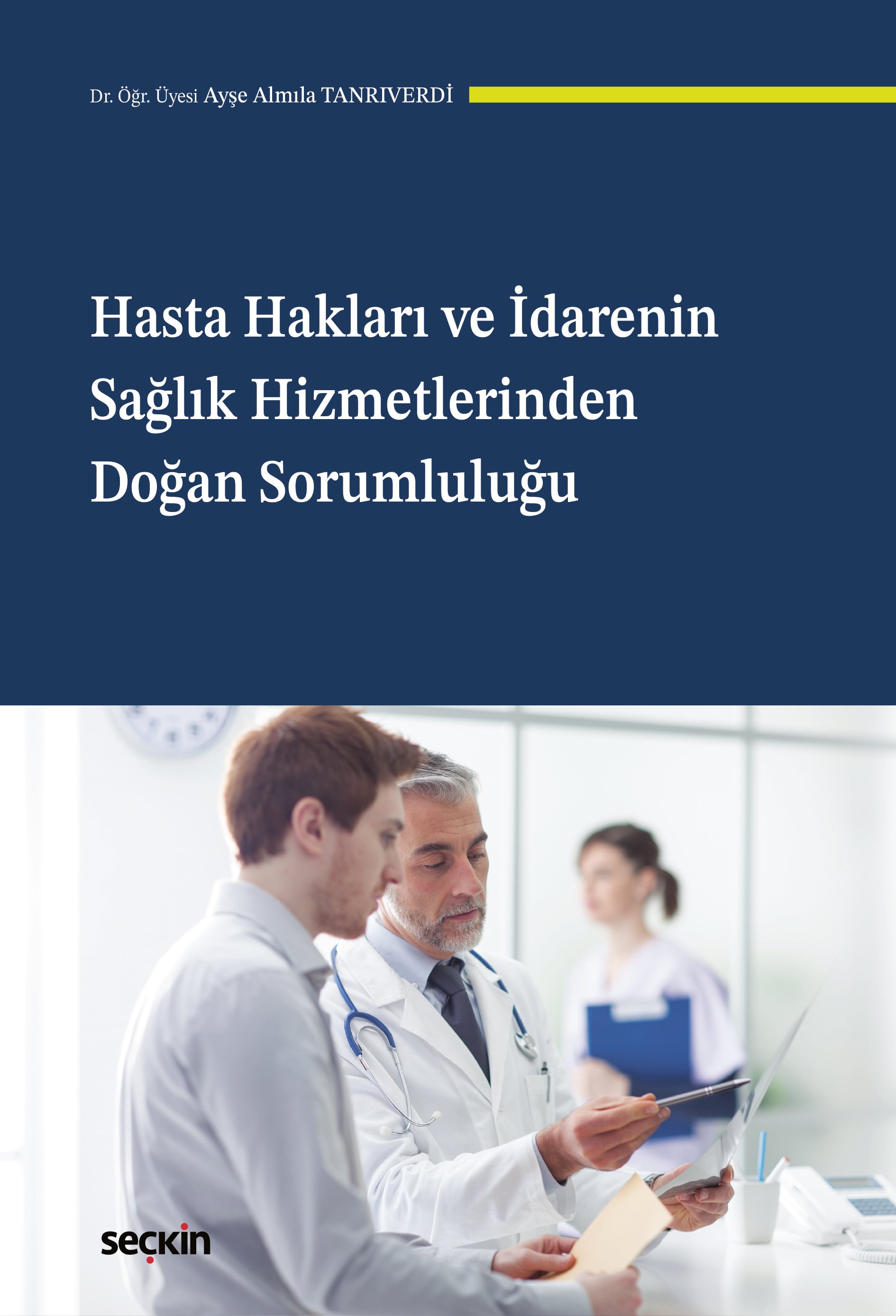 Hasta Hakları  ve İdarenin Sağlık Hizmetlerinden Doğan Sorumluluğu