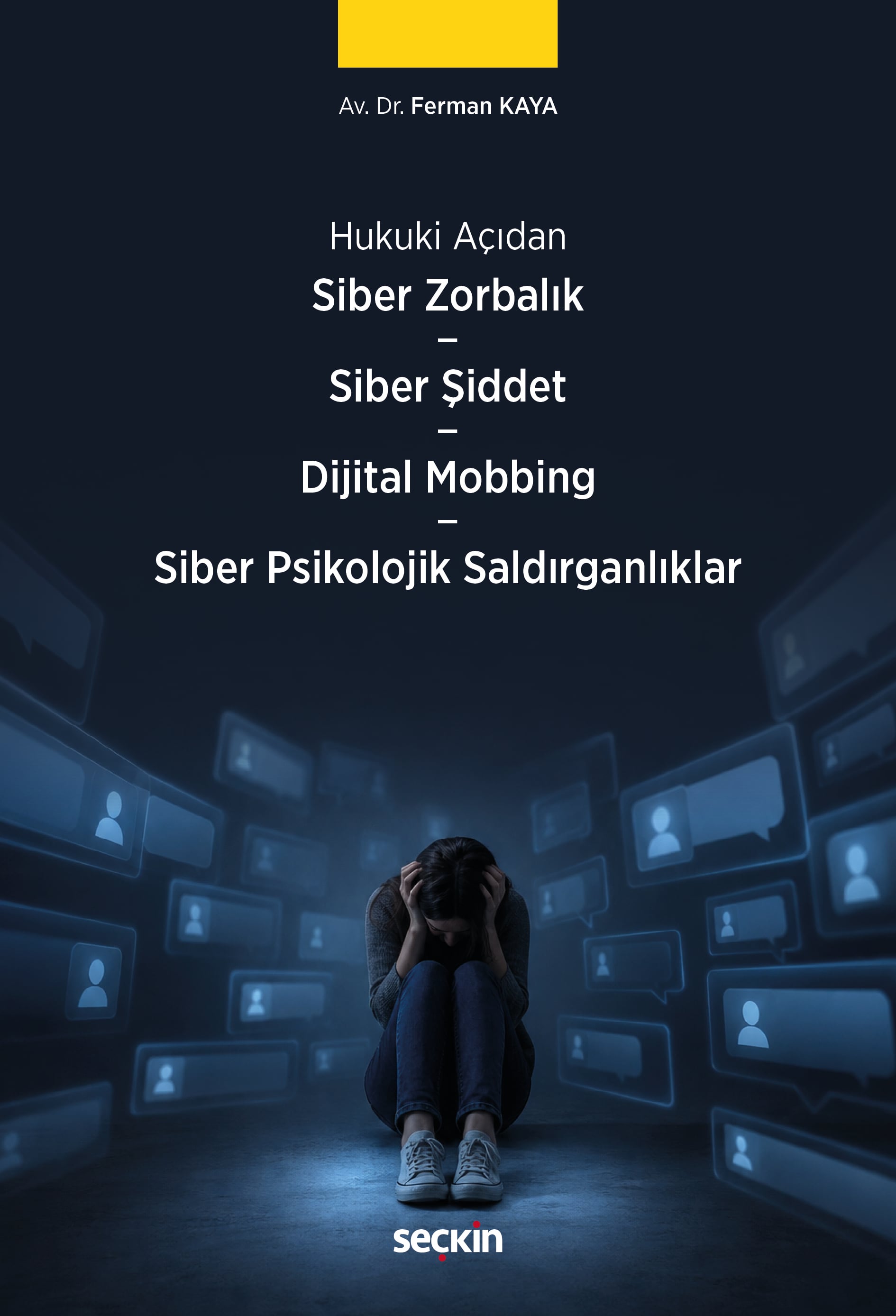 Hukuki AçıdanSiber Zorbalık – Siber Şiddet  – Dijital Mobbing Hukuku – Siber Psikolojik Saldırganlıklar