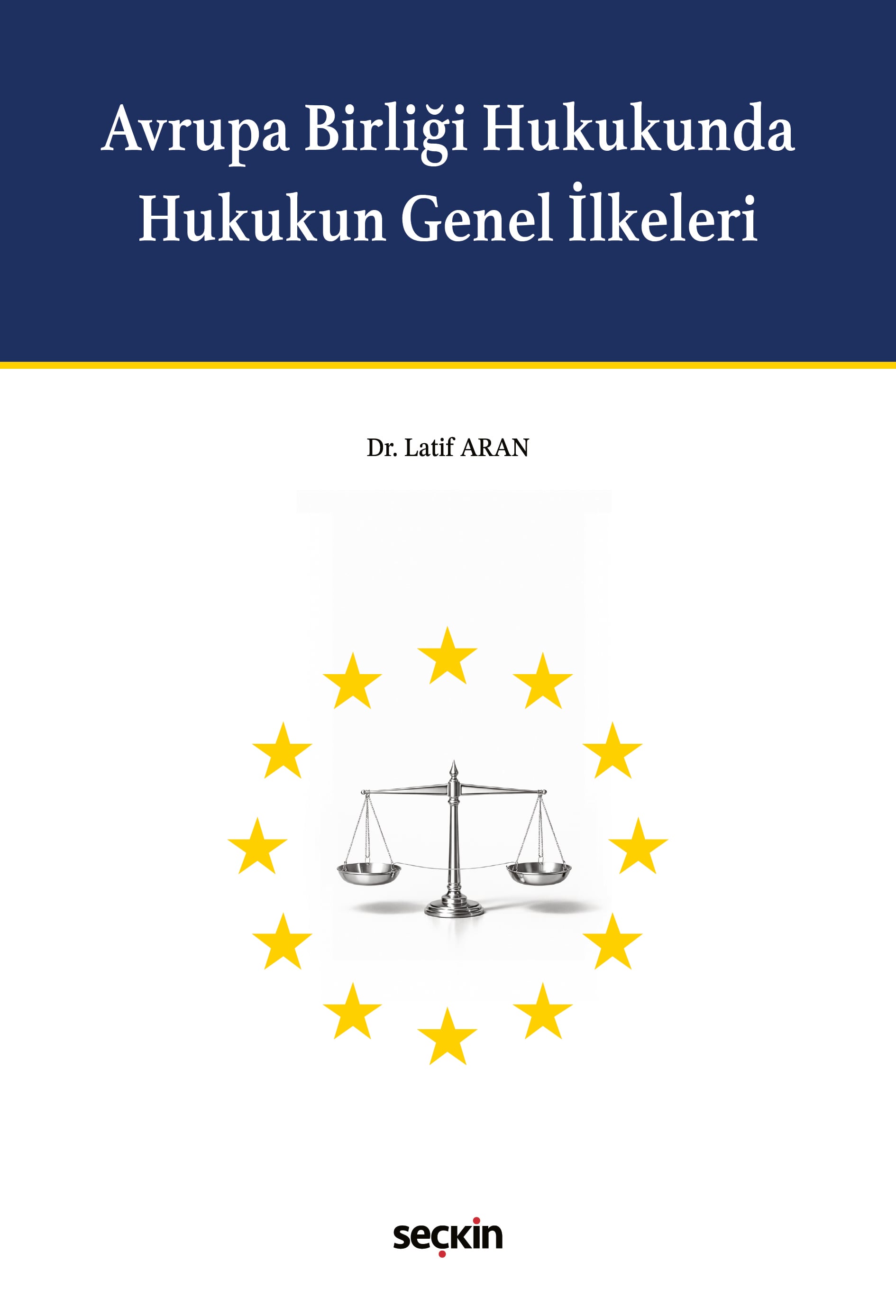 Avrupa Birliği Hukukunda Hukukun Genel İlkeleri