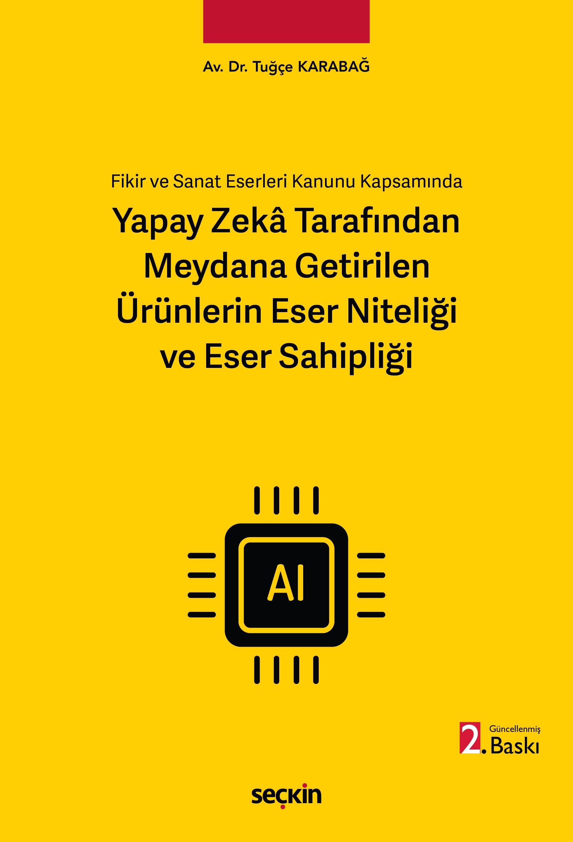 Fikir ve Sanat Eserleri Kanunu KapsamındaYapay Zekâ Tarafından Meydana Getirilen Ürünlerin Eser Niteliği ve Eser Sahipliği