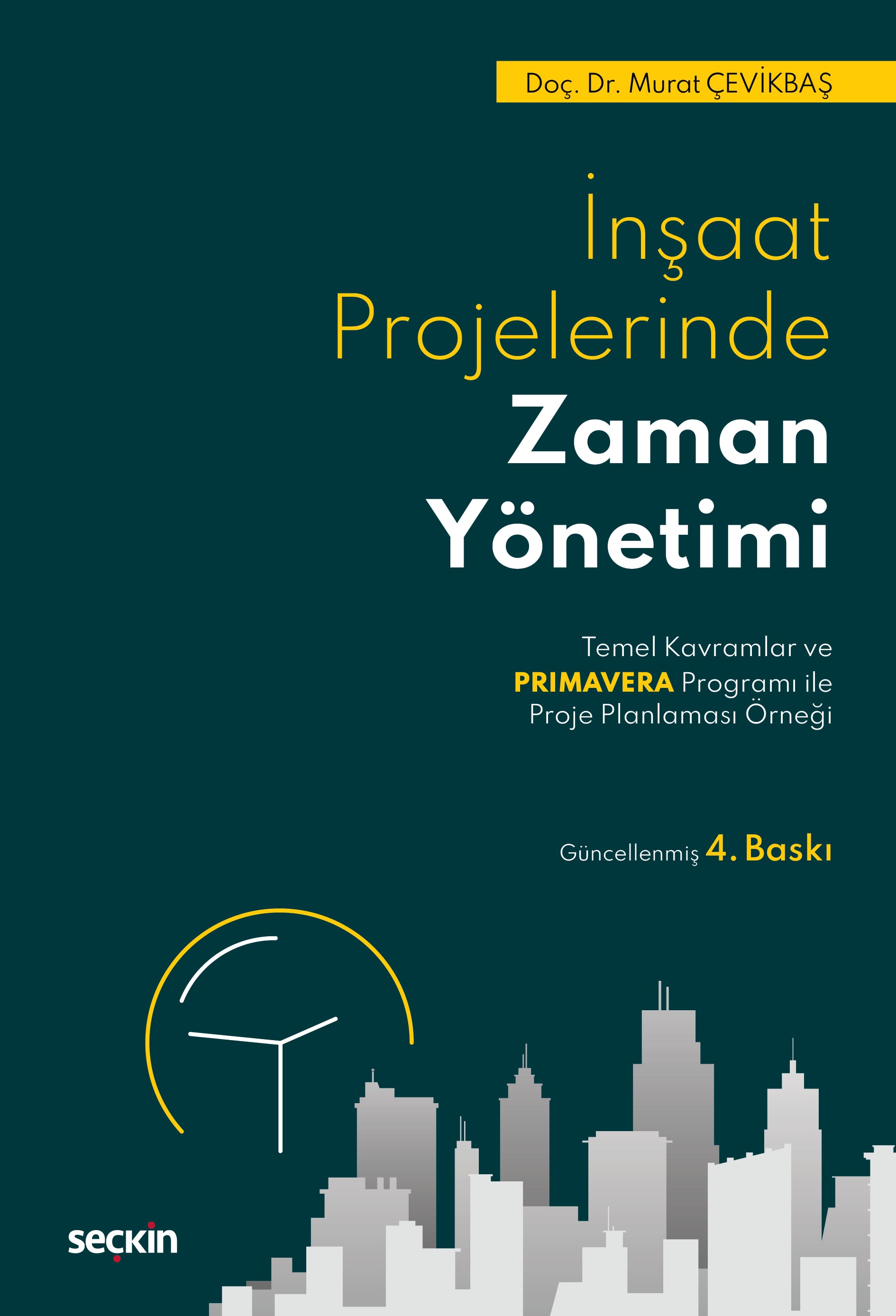 İnşaat Projelerinde Zaman Yönetimi Temel Kavramlar ve Primavera Programı ile Proje Planlaması Örneği