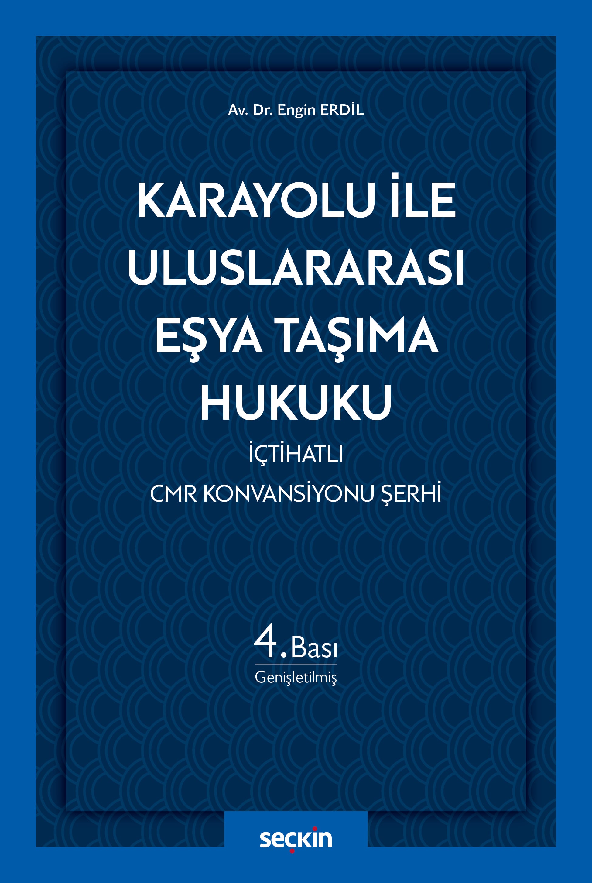 Karayolu ile Uluslararası Eşya Taşıma Hukuku İçtihatlı CMR Konvansiyonu Şerhi