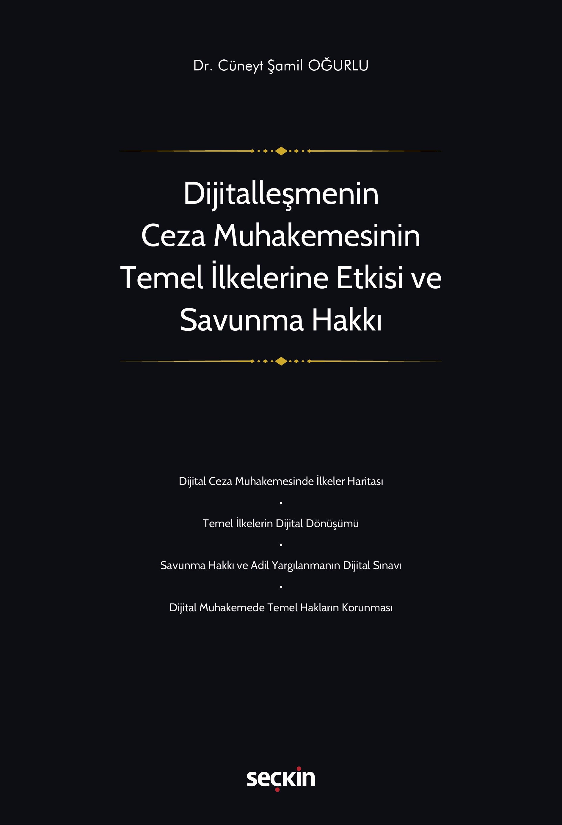Dijitalleşmenin Ceza Muhakemesinin Temel İlkelerine Etkisi ve Savunma Hakkı