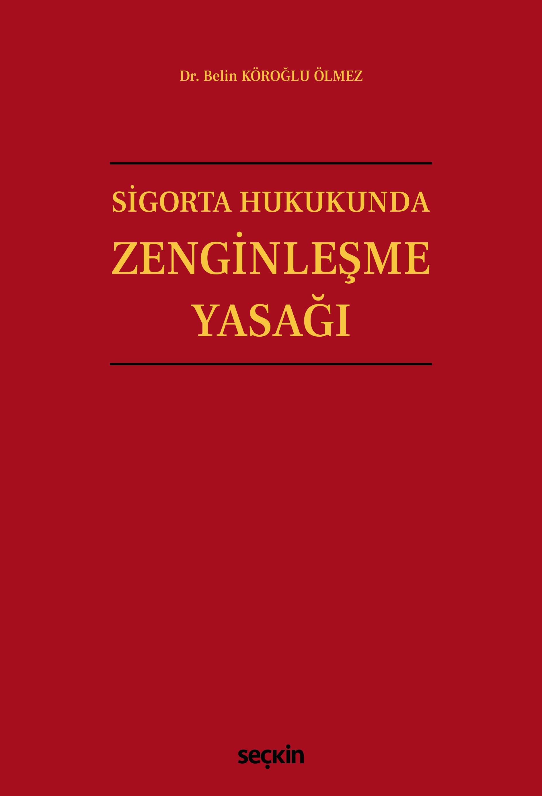 Sigorta Hukukunda Zenginleşme Yasağı