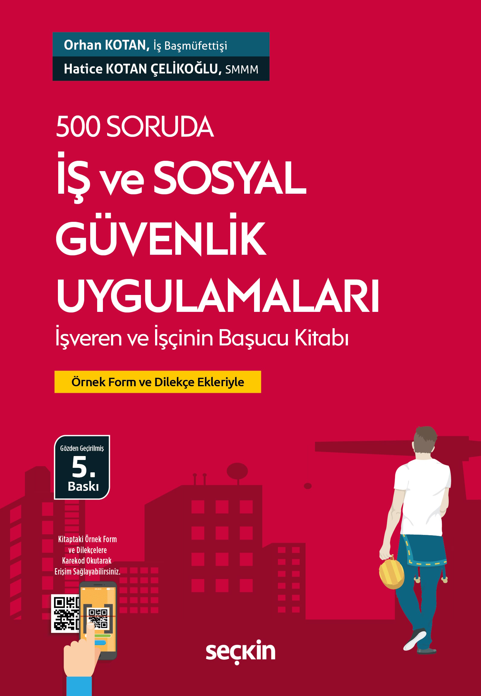 500 Soruda İş ve Sosyal Güvenlik Uygulamaları Örnek Form ve Dilekçe Ekleriyle