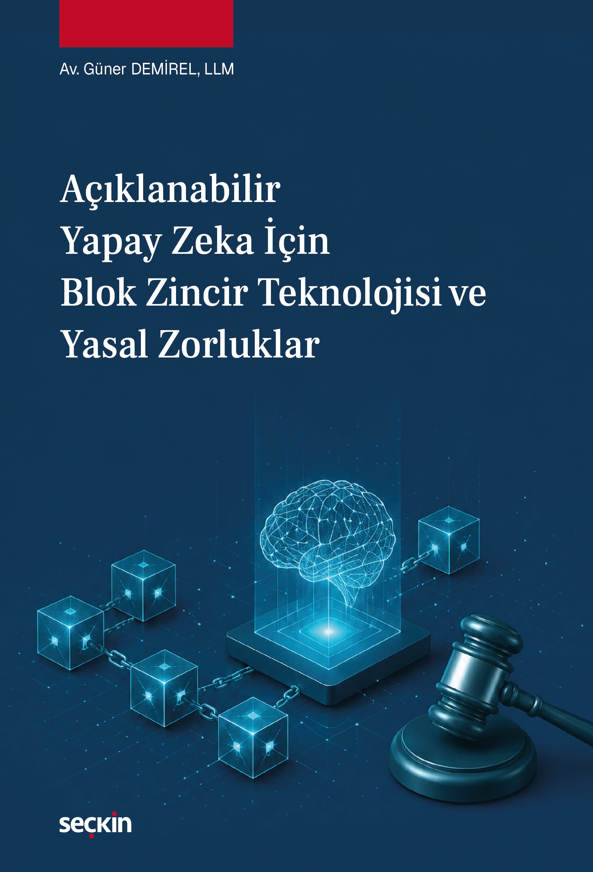 Açıklanabilir Yapay Zeka içinBlok Zincir Teknolojisi ve Yasal Zorluklar